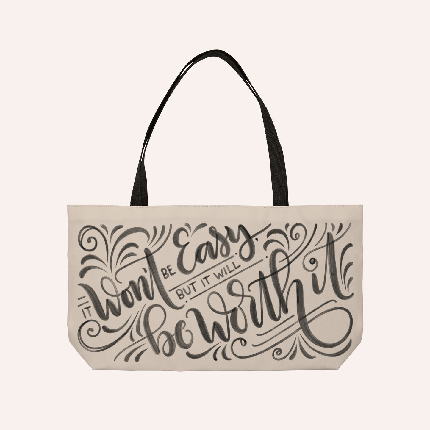 It won't be easy but it will be worth it - Tan Weekender Tote Bag - howjoyfulshop