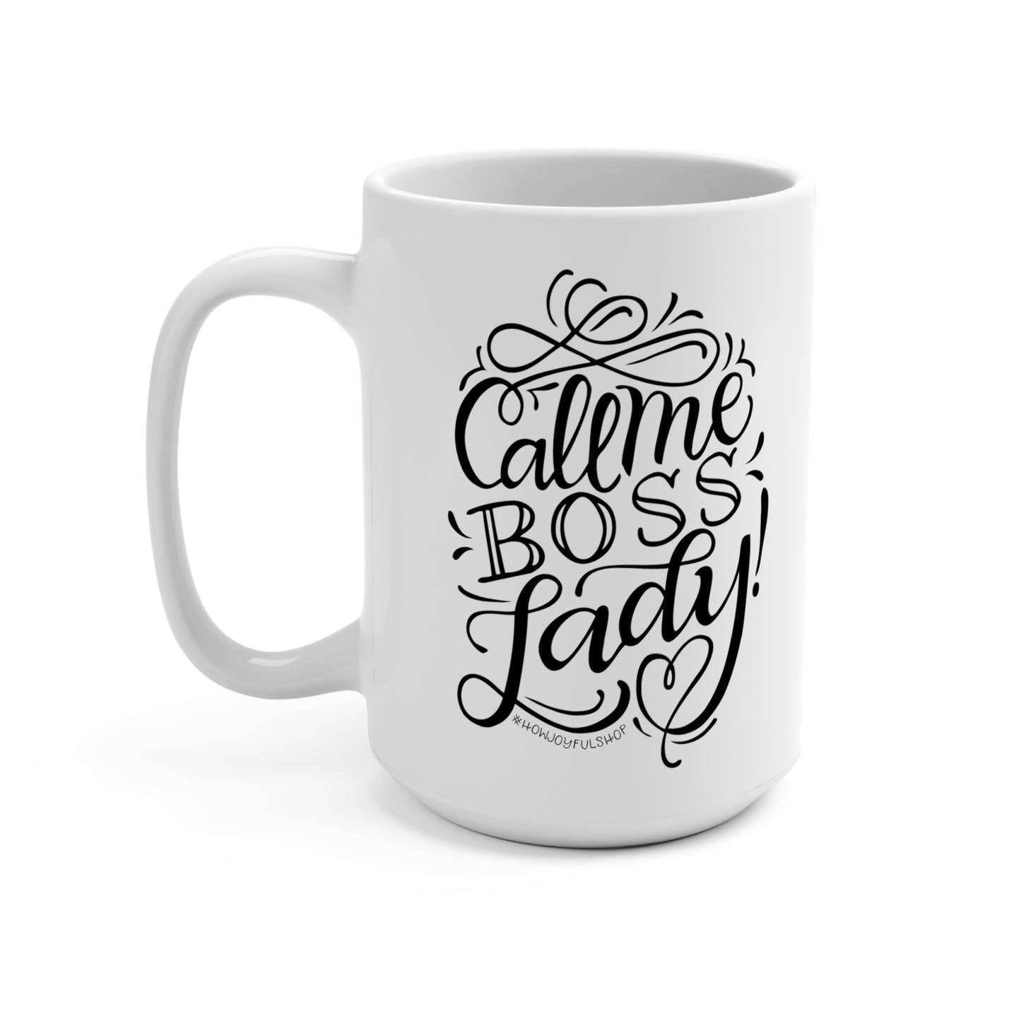 Call me boss lady - 15oz Mug - howjoyfulshop