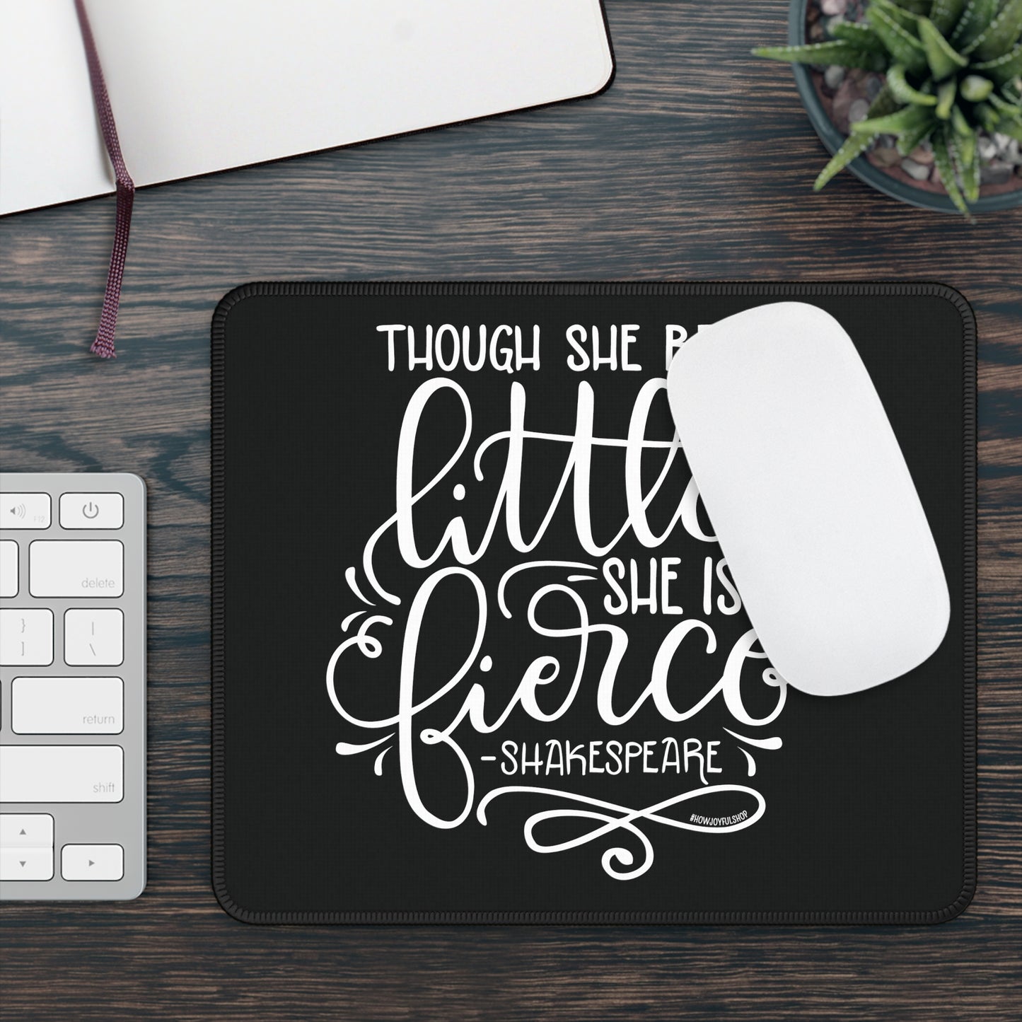 Mousepad - Though she be but little she is fierce - howjoyfulshop