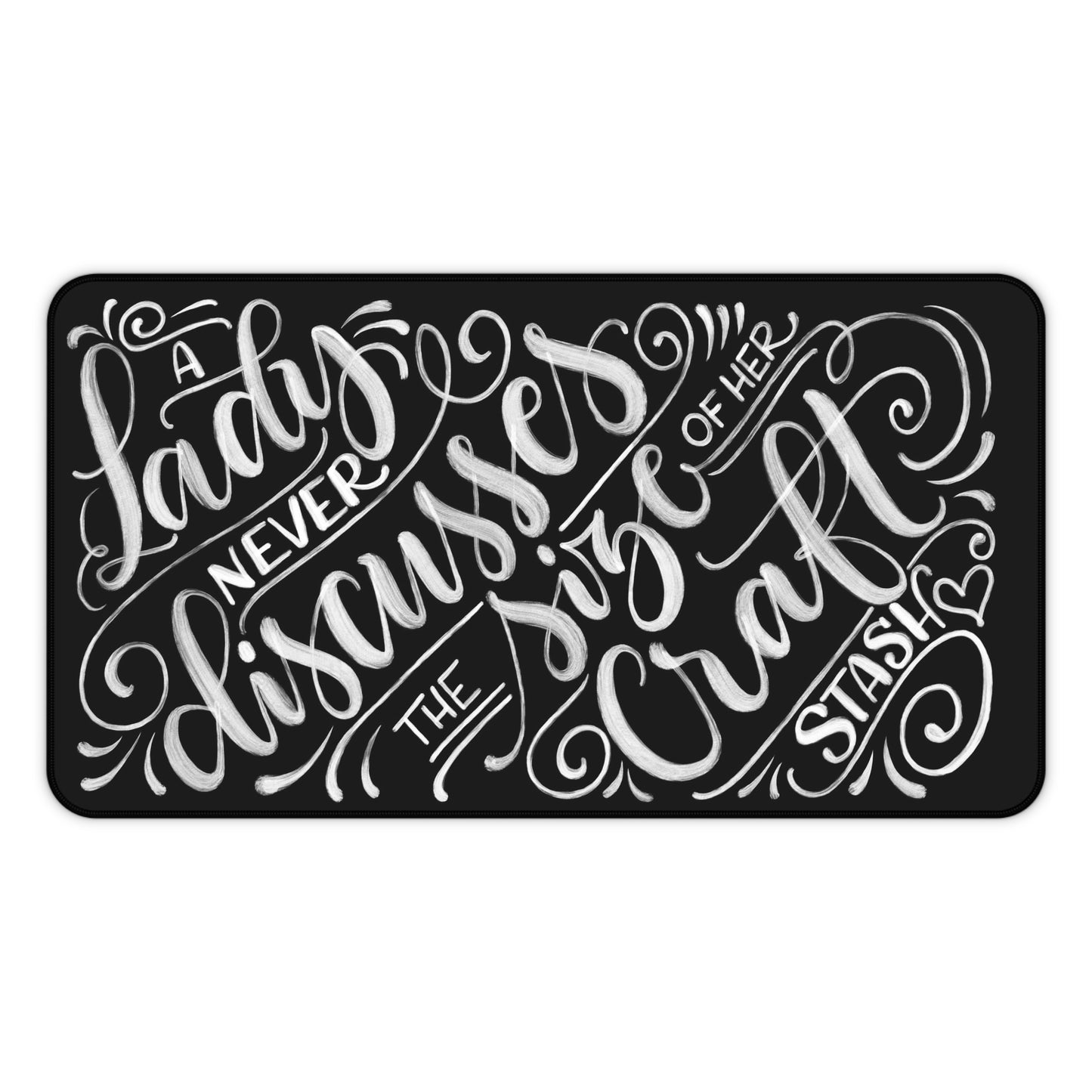 A Lady never discusses the size of her craft stash - Desk Mat - howjoyfulshop