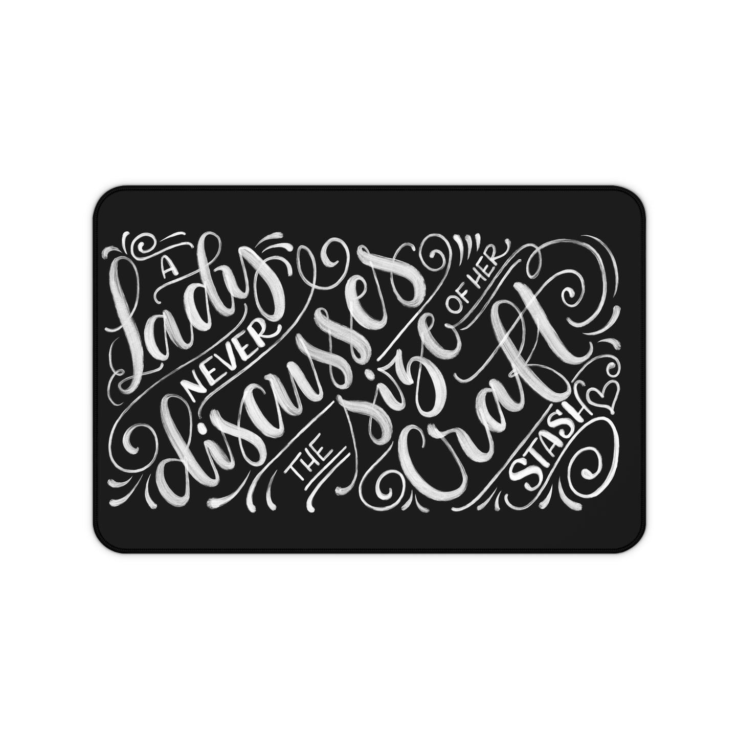 A Lady never discusses the size of her craft stash - Desk Mat - howjoyfulshop