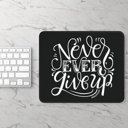 Mousepad - Never, ever, give up - howjoyfulshop