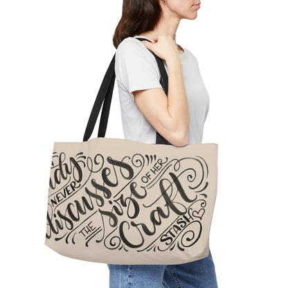 A lady never discusses the size of her craft stash - Tan Weekender Tote Bag - howjoyfulshop
