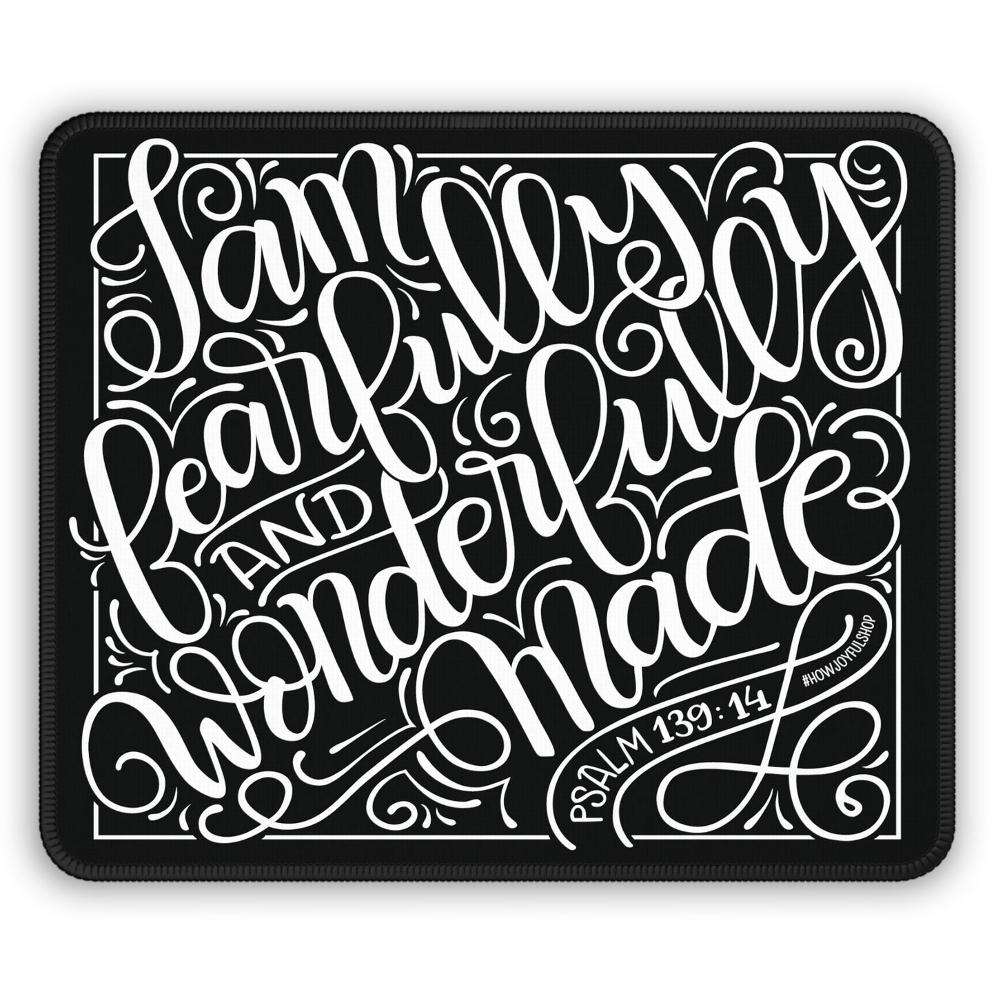 Mousepad - I am fearfully and wonderfully made - howjoyfulshop