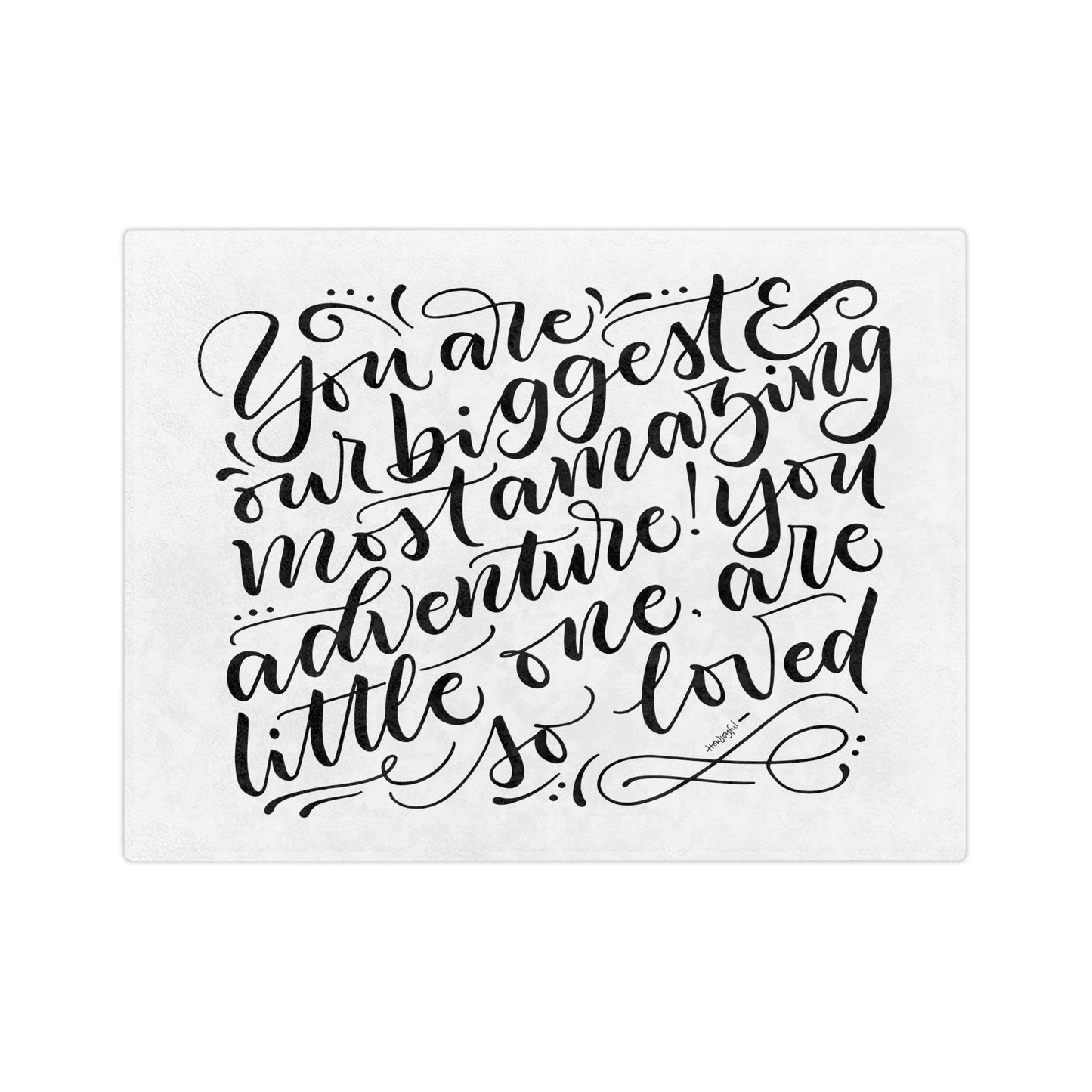 You are our biggest adventure, you are so loved - Velveteen Blanket - howjoyfulshop