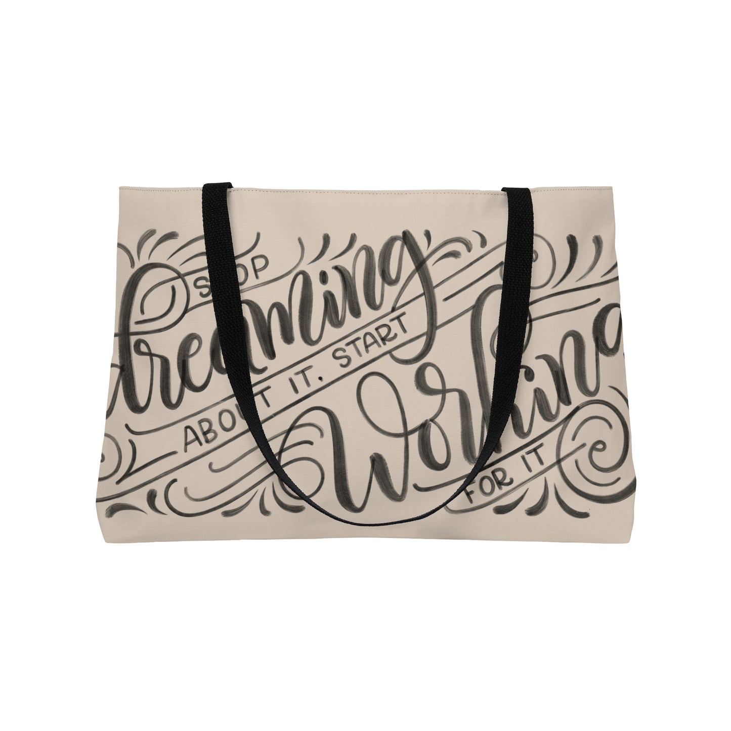 Stop dreaming about it, start working for it - Tan Weekender Tote Bag - howjoyfulshop