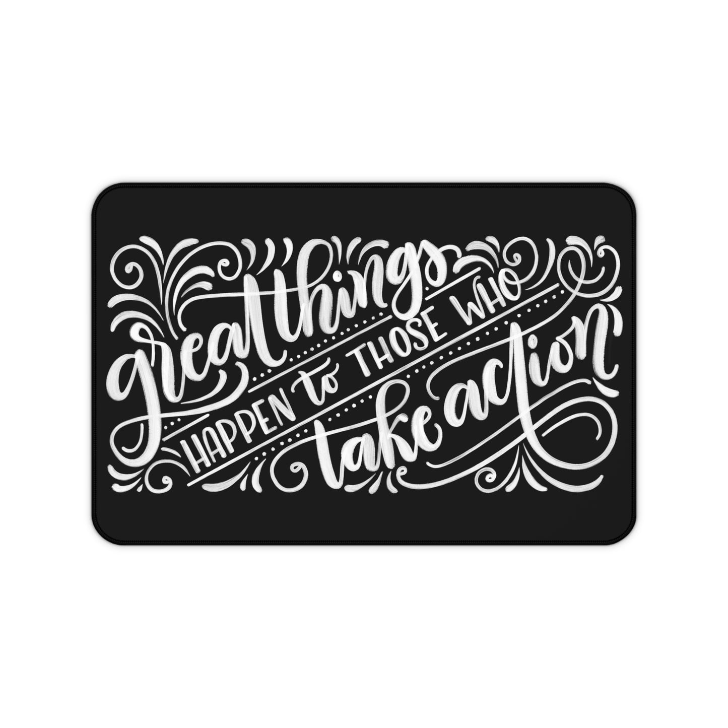 Great things happen to those who take action - Desk Mat - howjoyfulshop