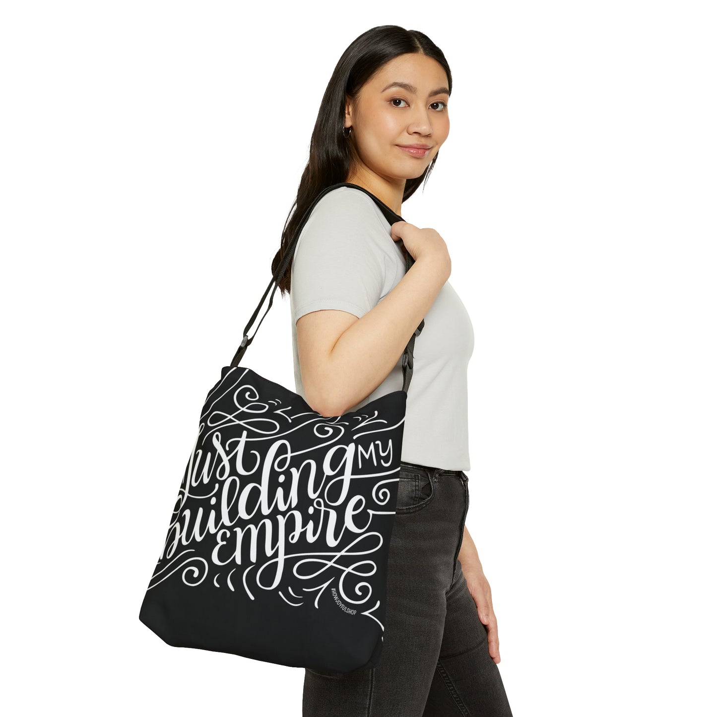 I'm just building my Empire - Adjustable Tote Bag - howjoyfulshop