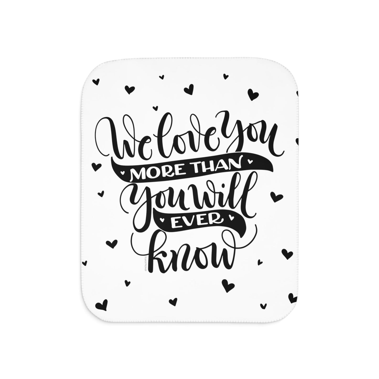 We love you more than you will ever know - Sherpa Blanket - howjoyfulshop