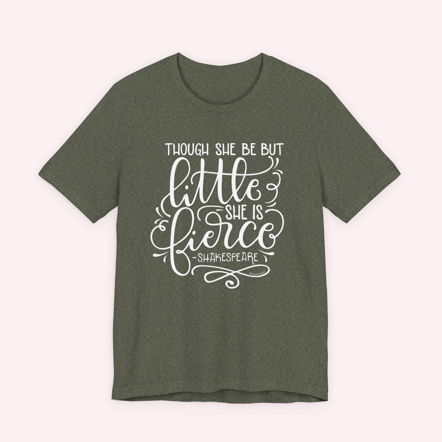 Though she be but little she is fierce - Tee - HowJoyful Shop