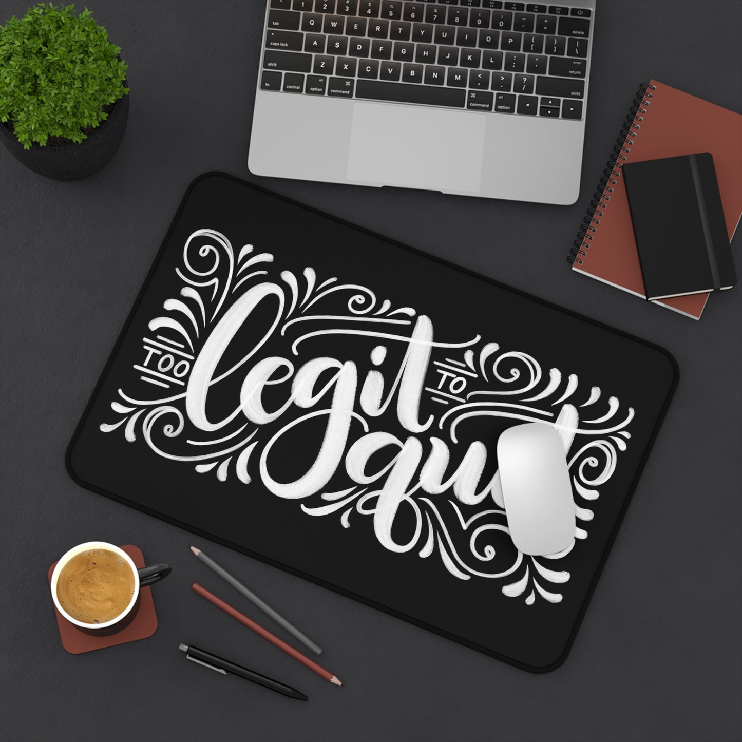 Too legit to quit - Desk Mat - howjoyfulshop