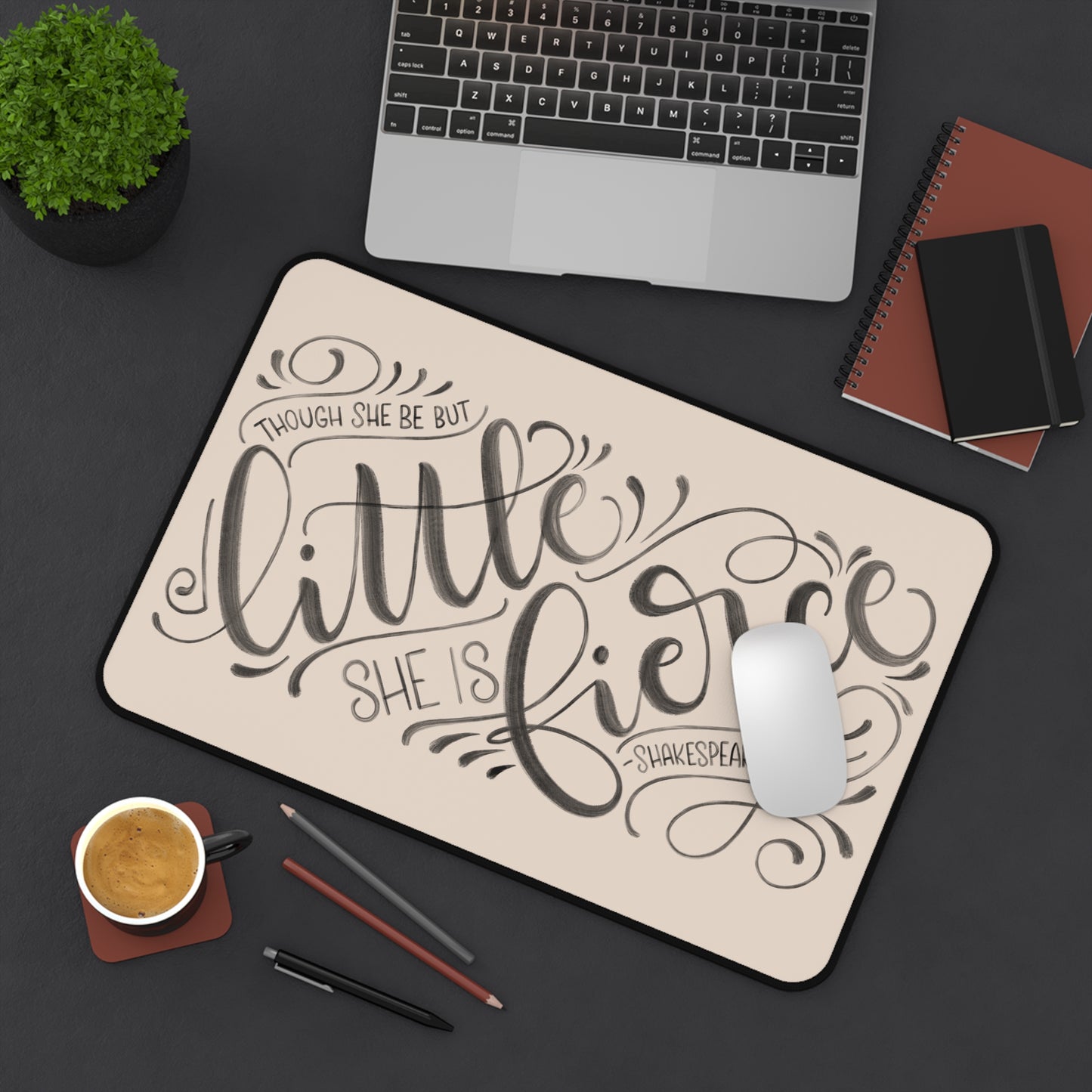 Though she be but little she is fierce - Tan Desk Mat - howjoyfulshop