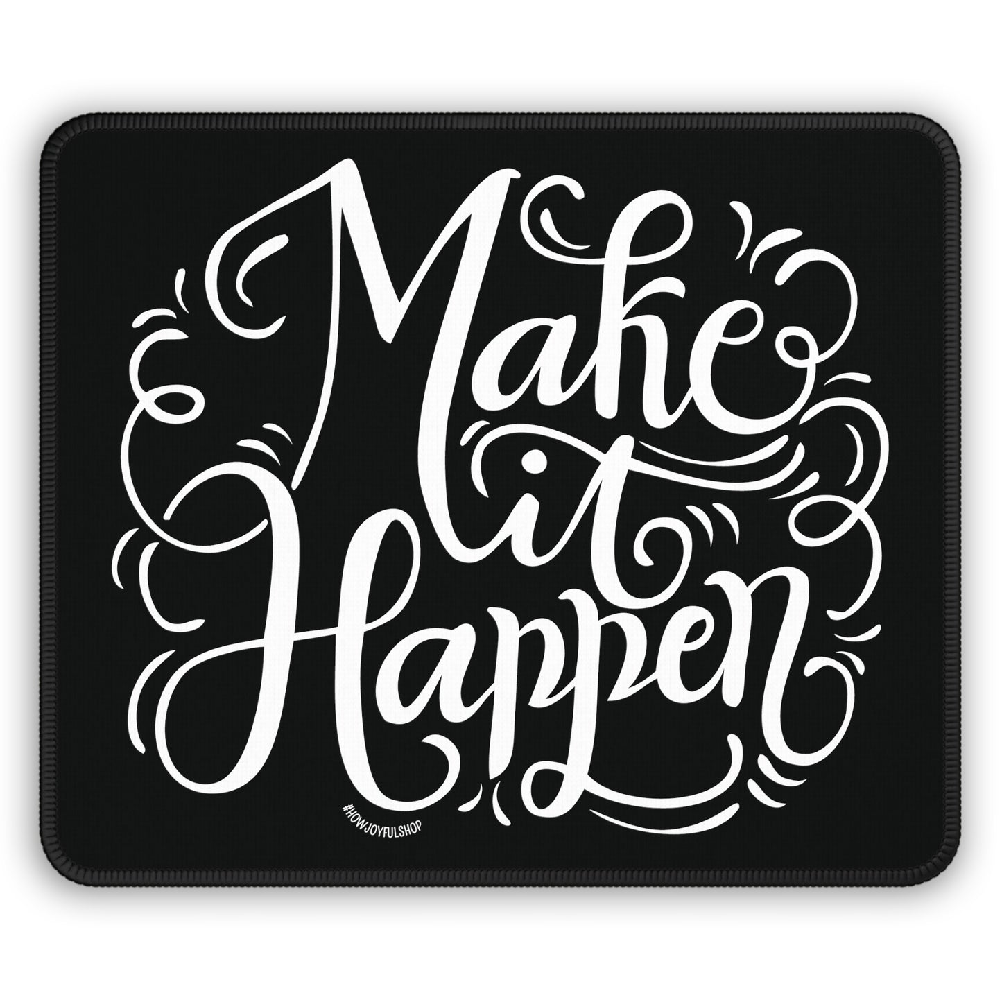 Mousepad - Make it happen - howjoyfulshop