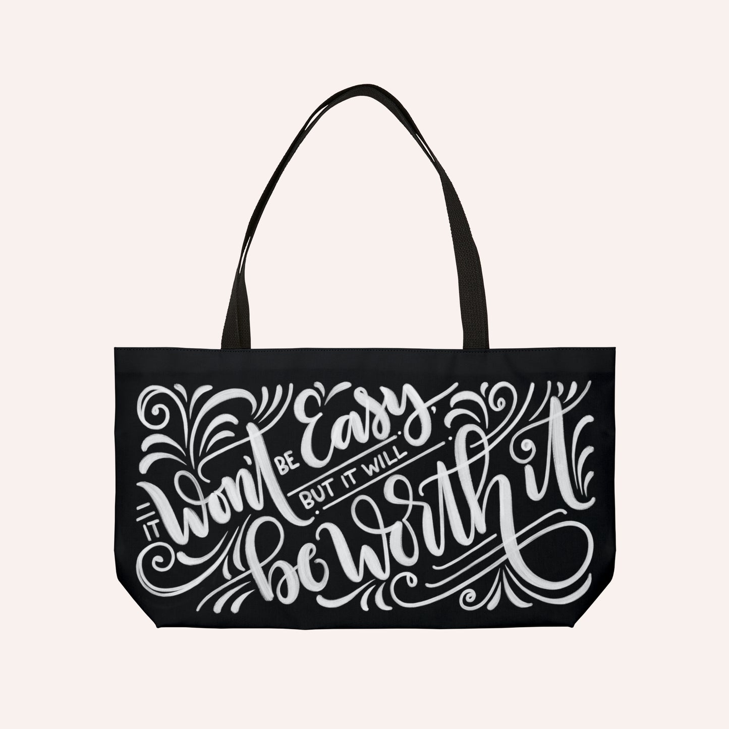 It won't be easy but it will be worth it - Weekender Tote Bag - howjoyfulshop