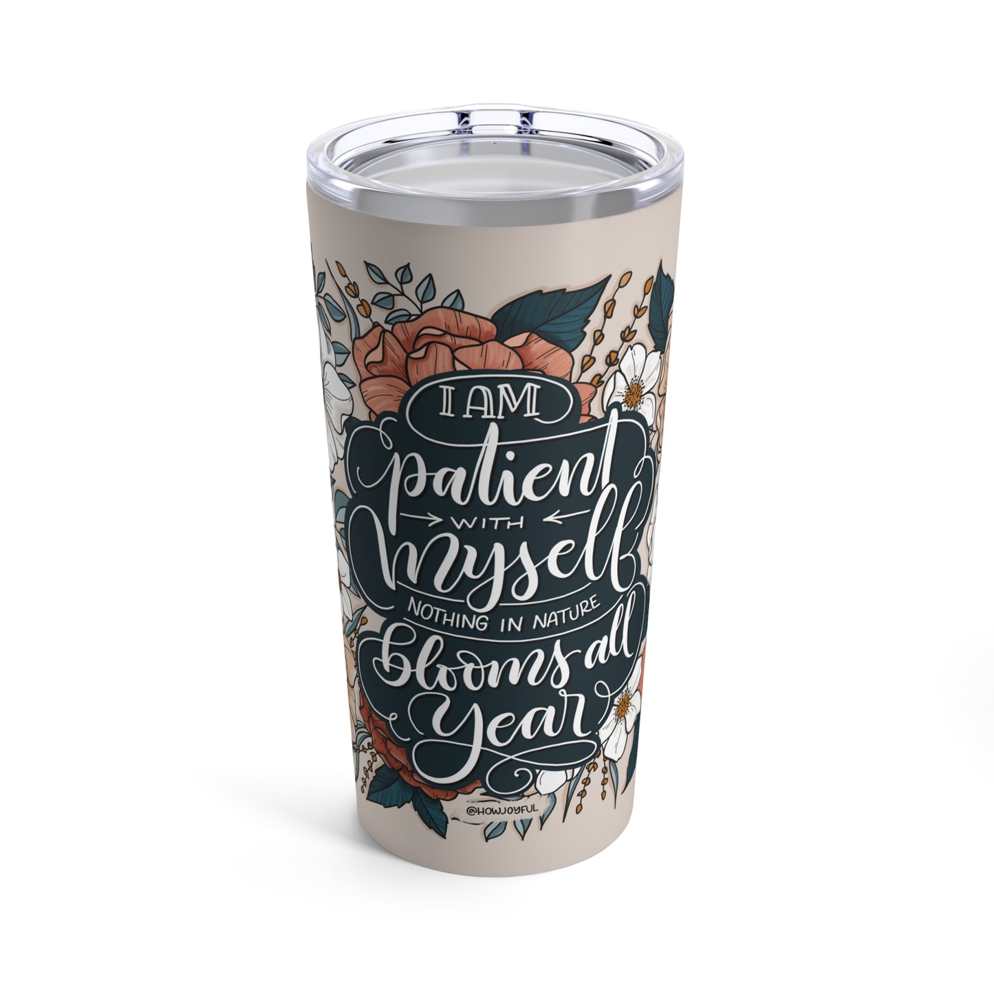 I am patient with myself - Affirmation Tumbler 20oz - howjoyfulshop