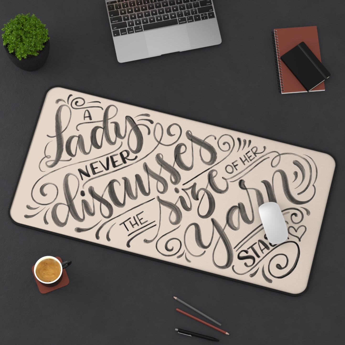 A lady never discusses the size of her yarn stash - Tan Desk Mat - howjoyfulshop