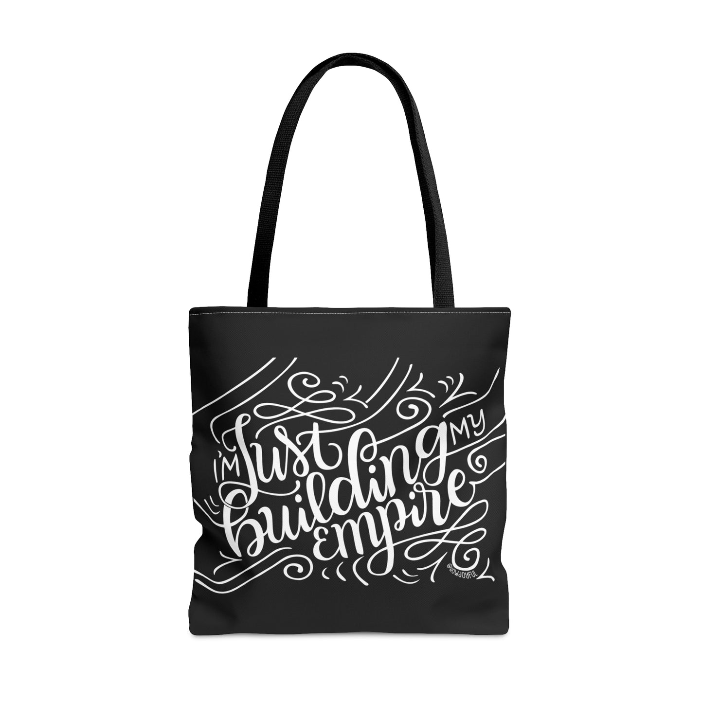 I'm just building my empire - Affirmation Tote Bag - howjoyfulshop