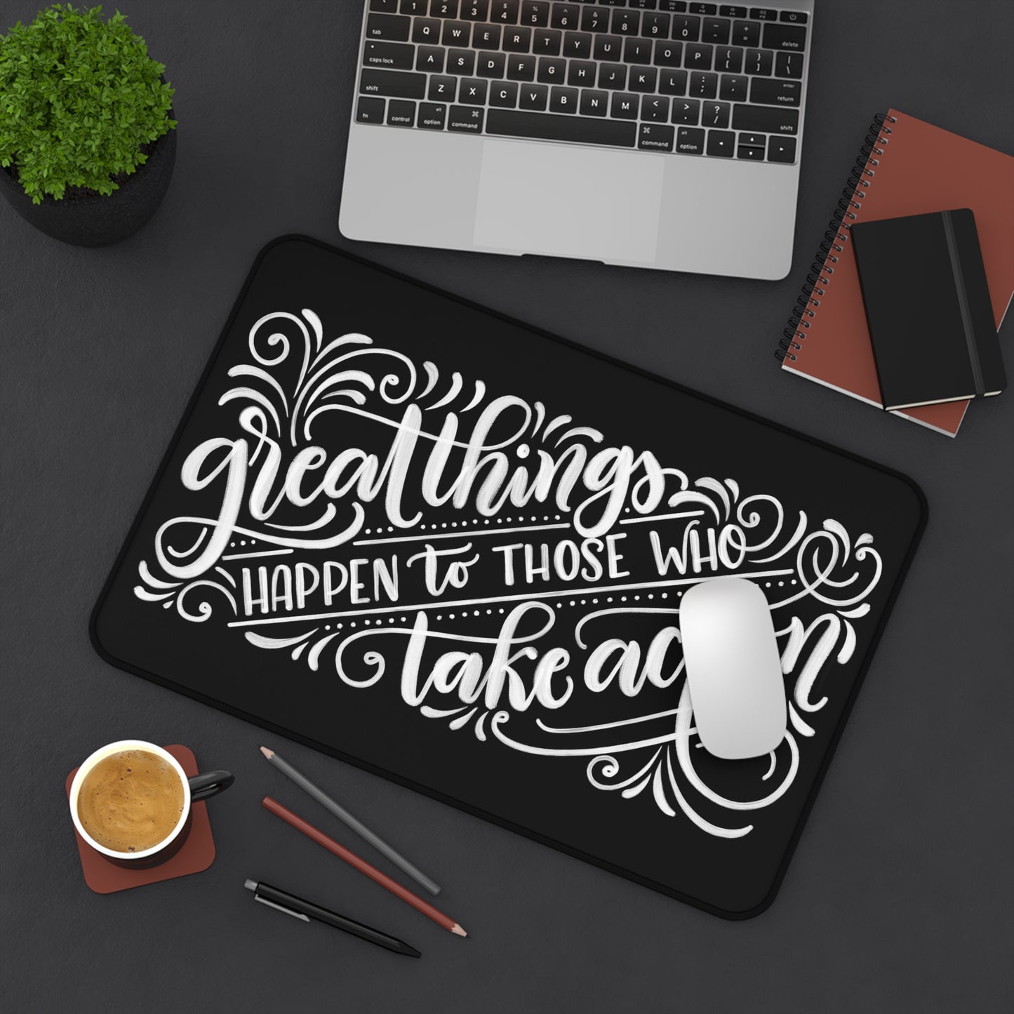 Great things happen to those who take action - Desk Mat - howjoyfulshop