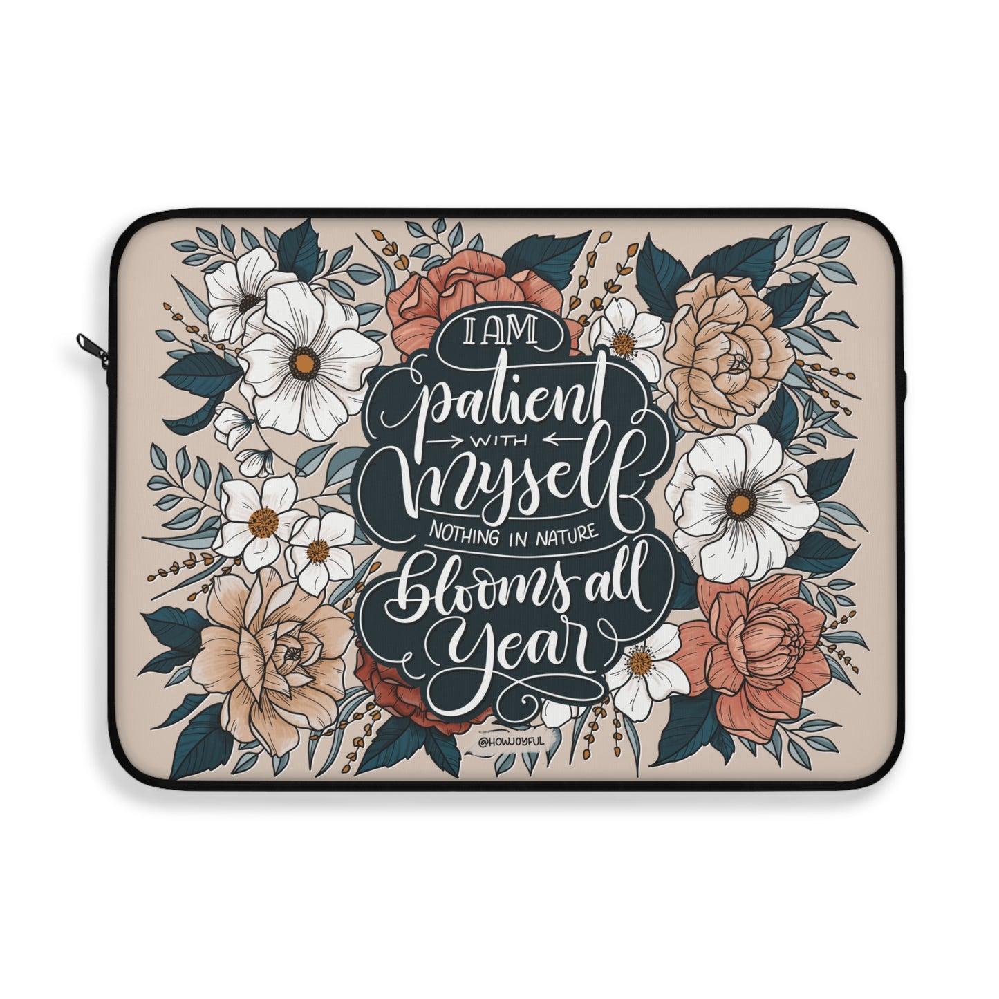 I am patient with myself - Affirmation Laptop Sleeve - howjoyfulshop