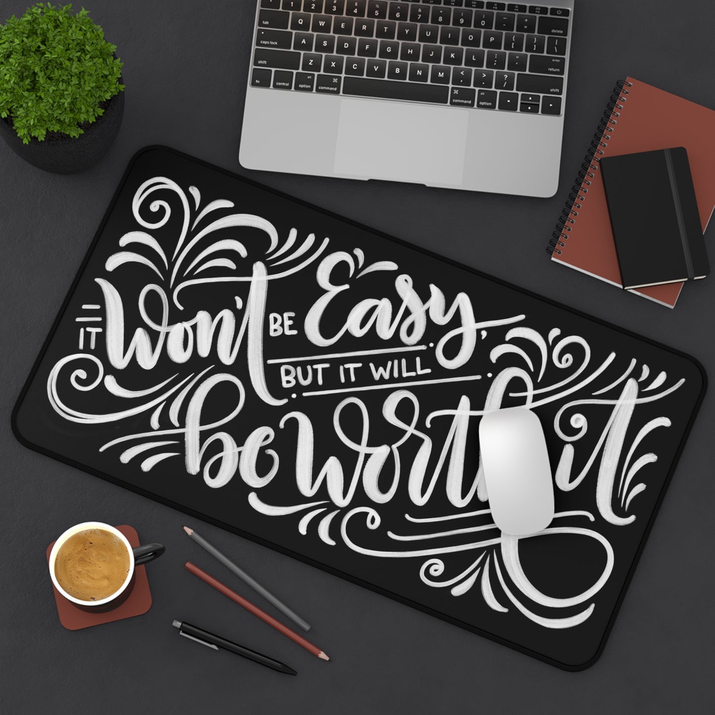 It won't be easy, but it will be worth it - Desk Mat - howjoyfulshop