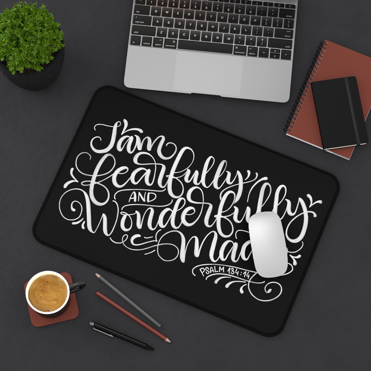 I am fearfully and wonderfully made - PSALM 134:14 - Desk Mat - howjoyfulshop