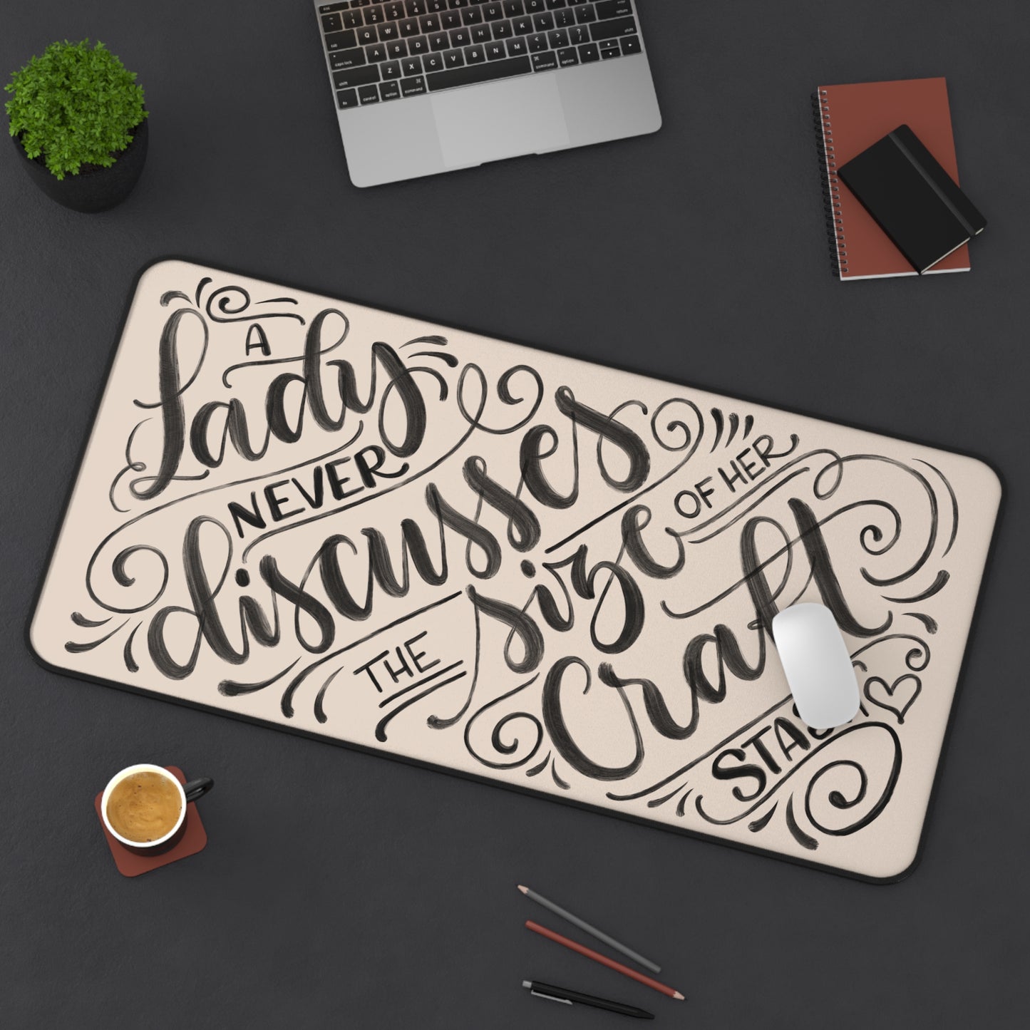 A Lady never discusses the size of her craft stash - Tan Desk Mat - howjoyfulshop