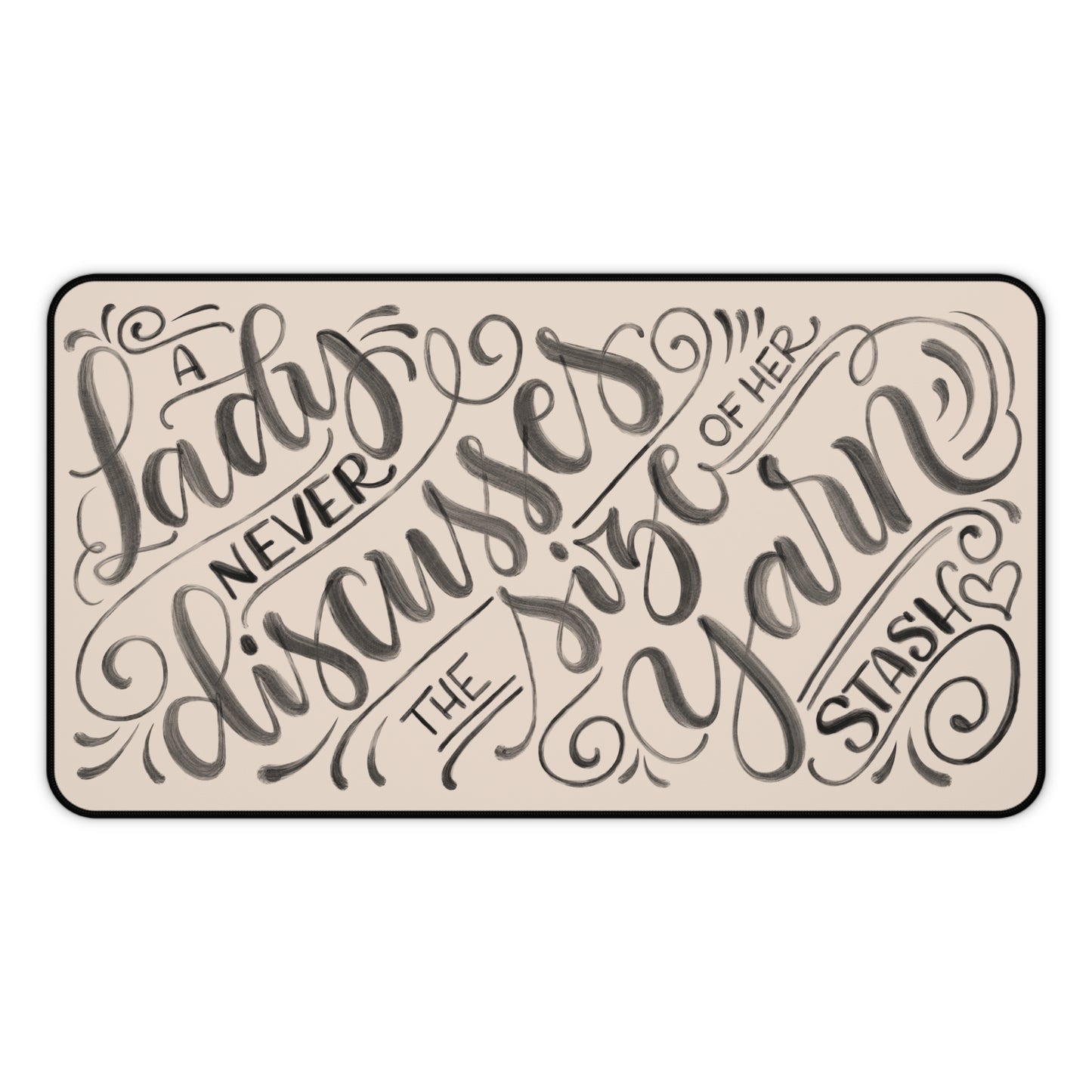 A lady never discusses the size of her yarn stash - Tan Desk Mat - howjoyfulshop