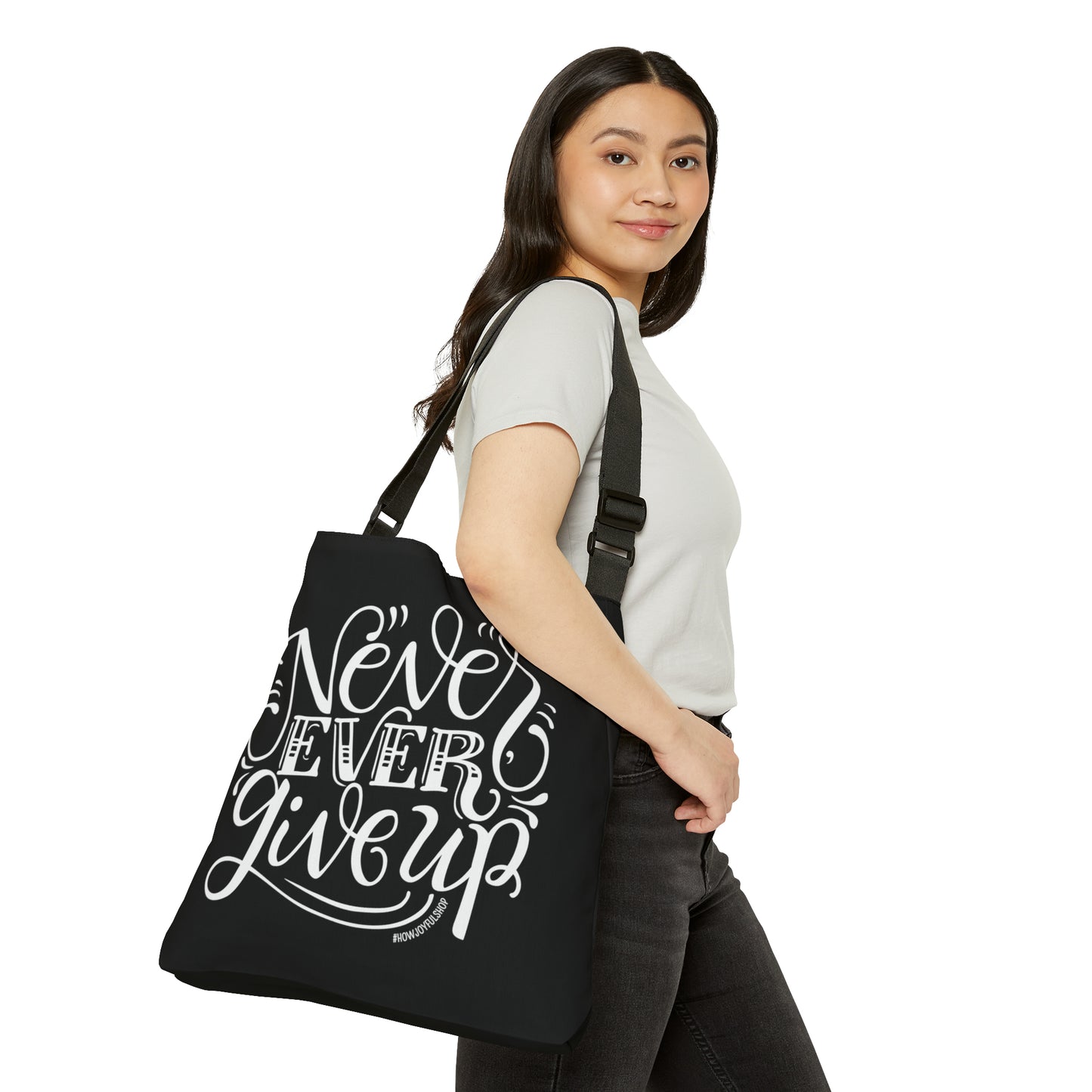 Never ever give up - Adjustable Tote Bag - howjoyfulshop