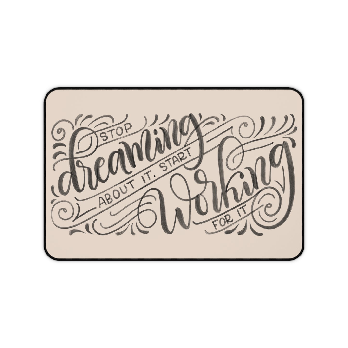 Stop dreaming about it start working for it - Tan Desk Mat - howjoyfulshop