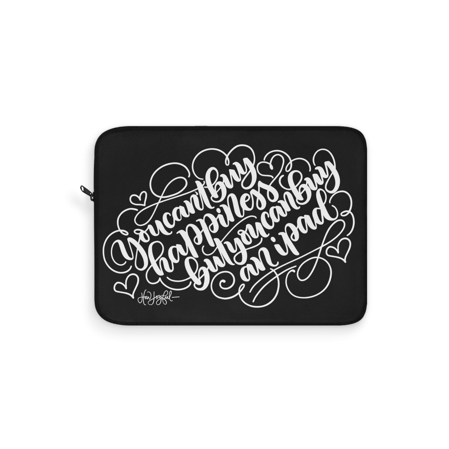 Can't buy happiness - Buy an iPad - Laptop Sleeve - howjoyfulshop