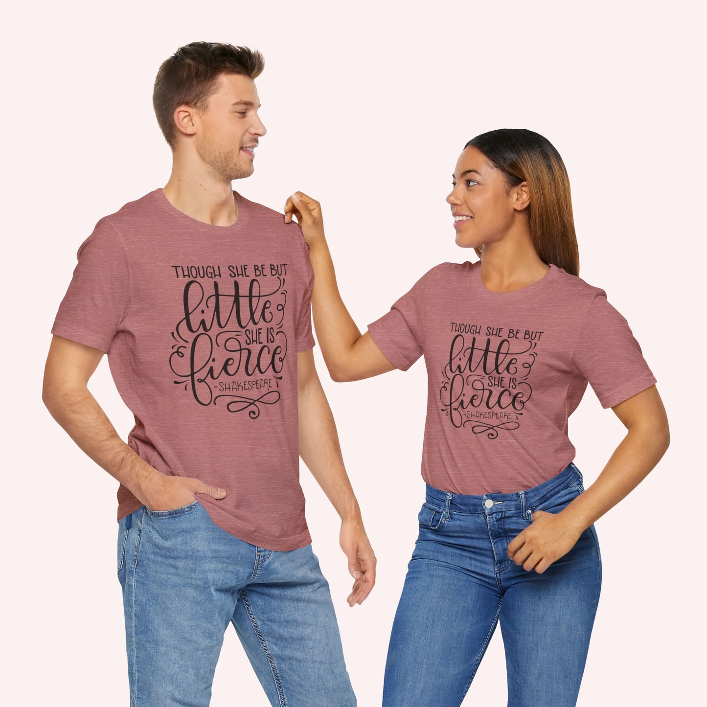Though she be but little she is fierce - Tee - HowJoyful Shop