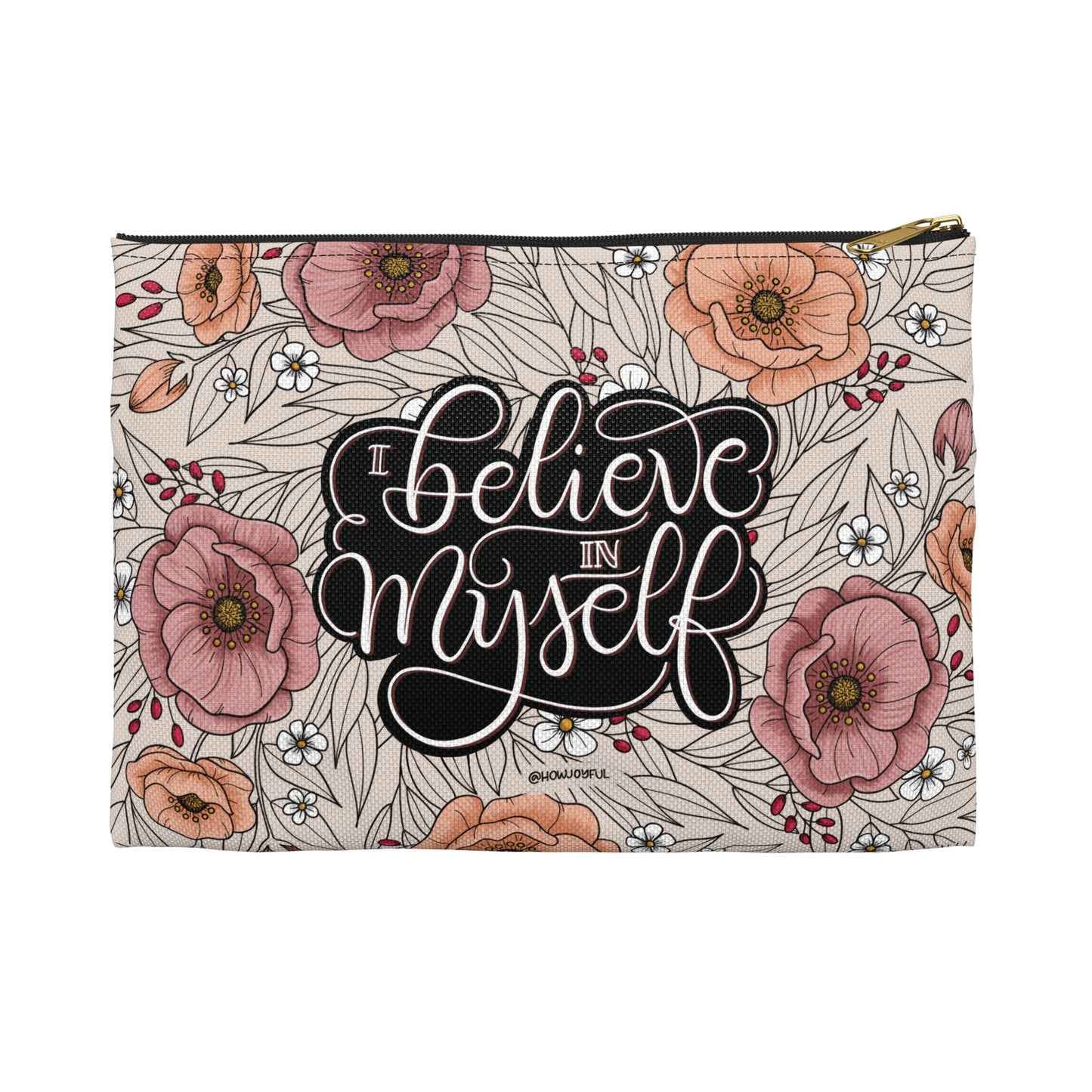 I believe in myself - Affirmation Zipped Pouch - howjoyfulshop