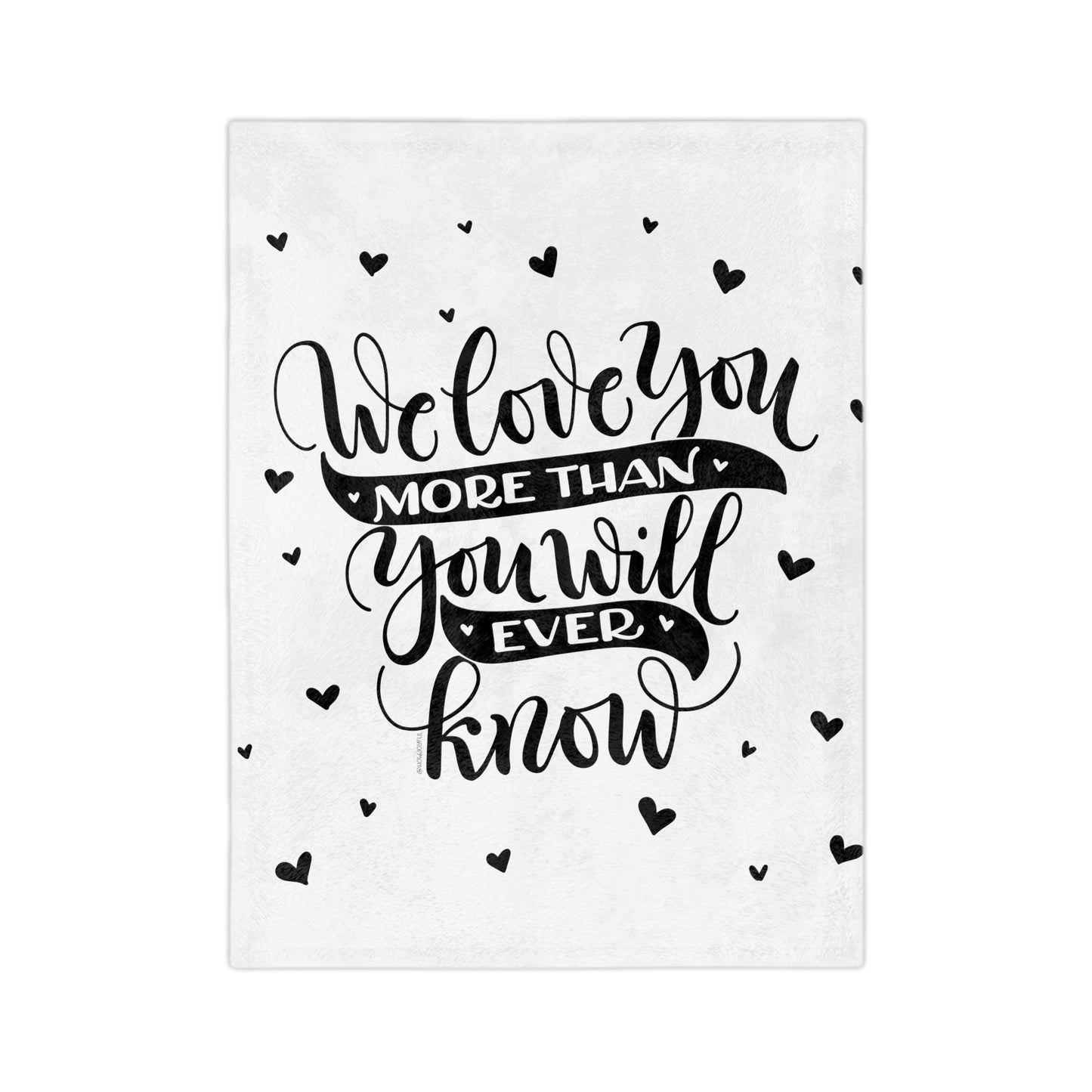 We love you more than you will ever know - Velveteen Blanket - howjoyfulshop