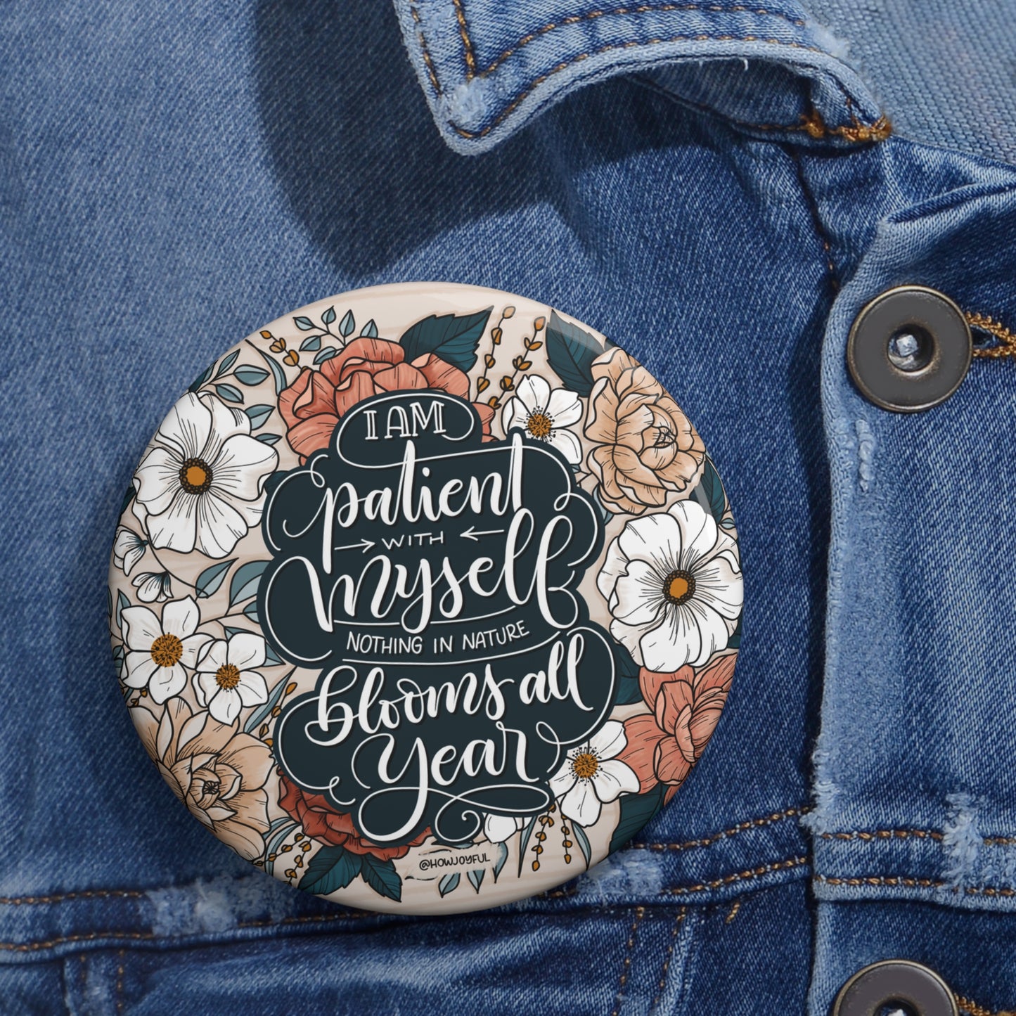 I am patient with myself - Round Affirmation Pin - howjoyfulshop
