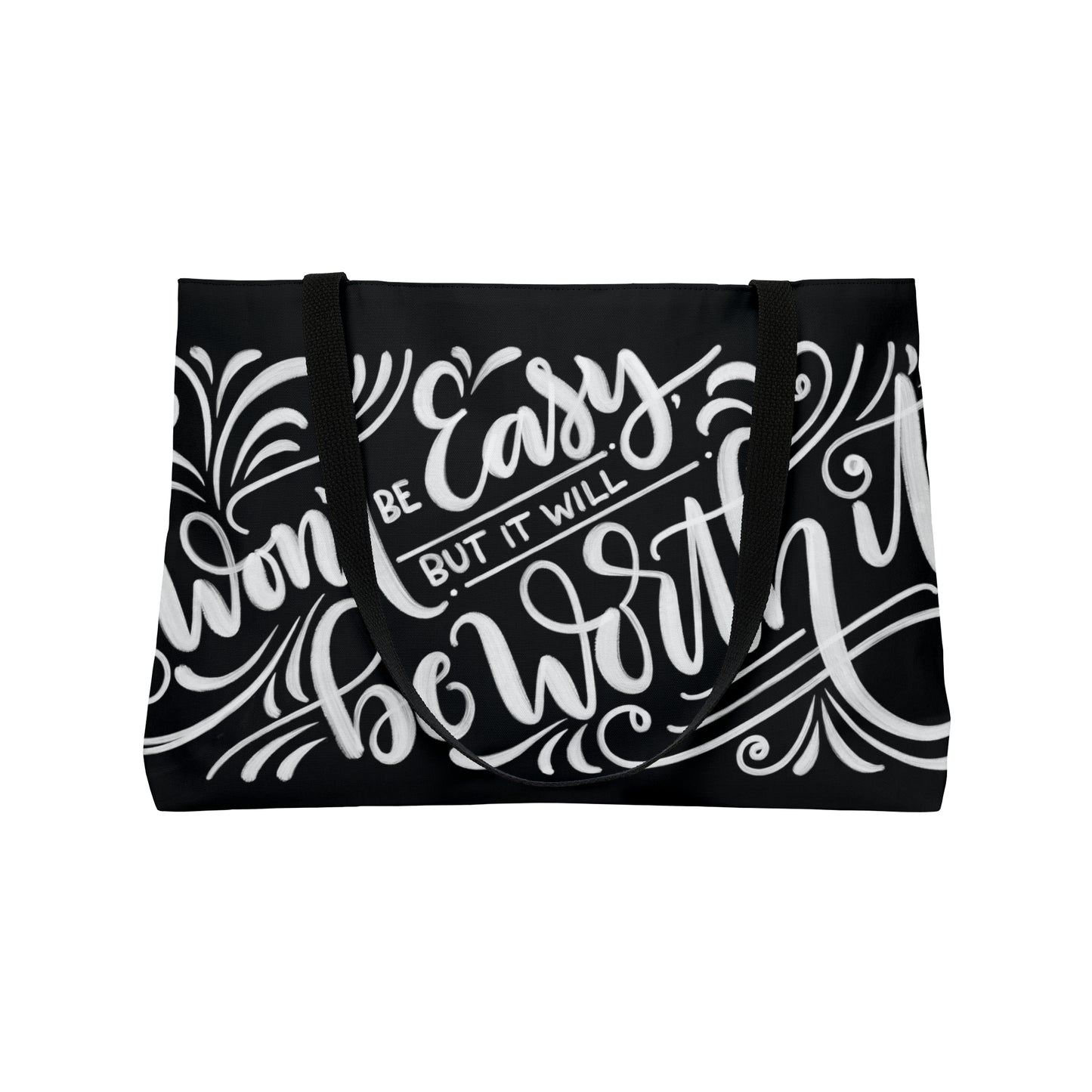 It won't be easy but it will be worth it - Weekender Tote Bag - howjoyfulshop