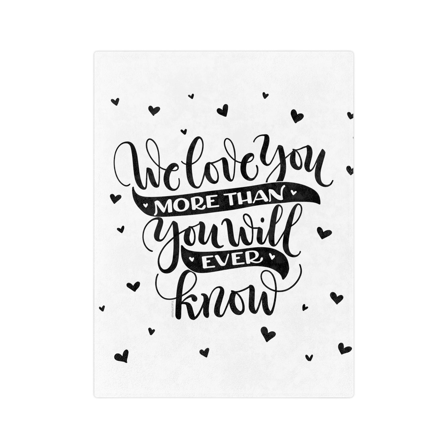 We love you more than you will ever know - Velveteen Blanket - howjoyfulshop