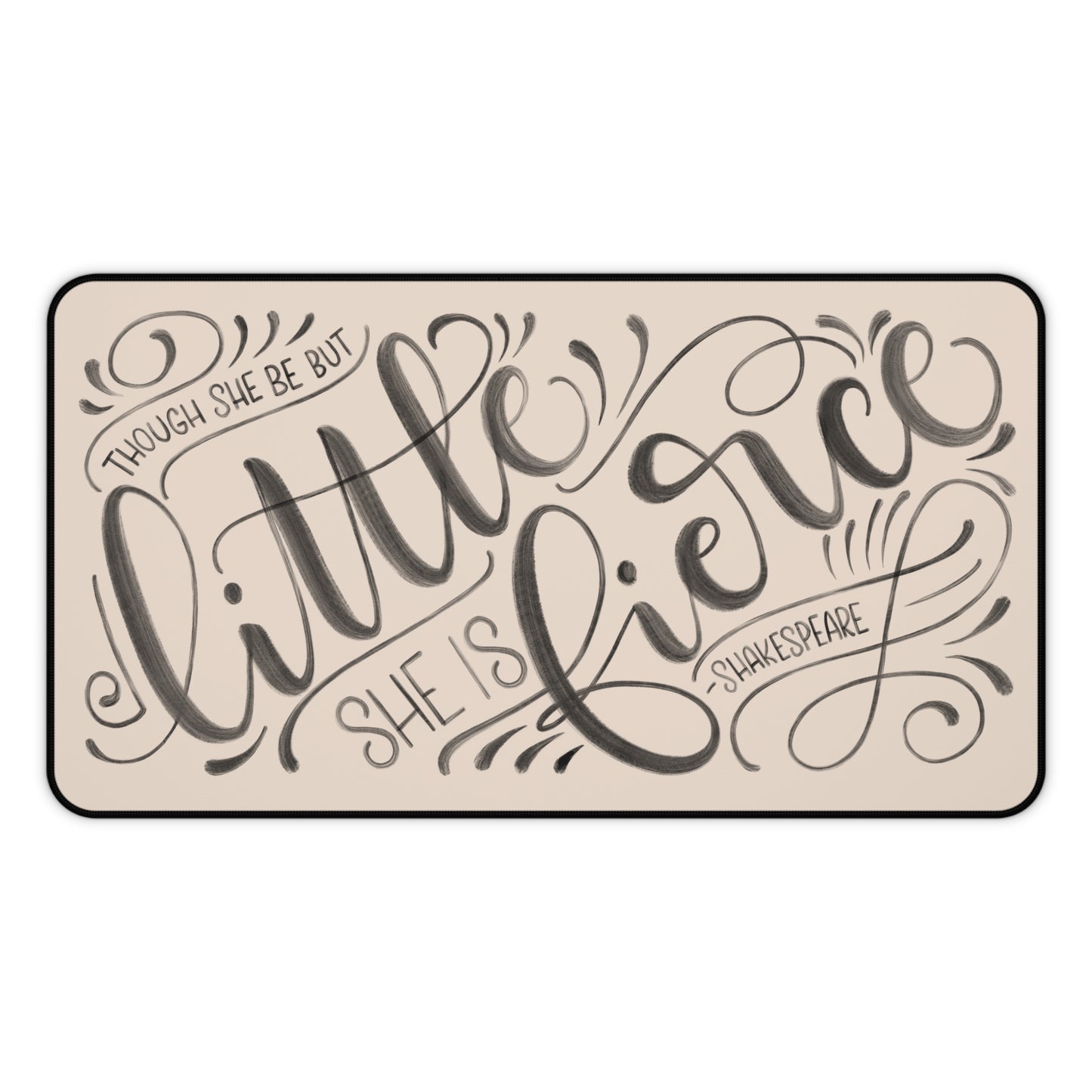 Though she be but little she is fierce - Tan Desk Mat - howjoyfulshop