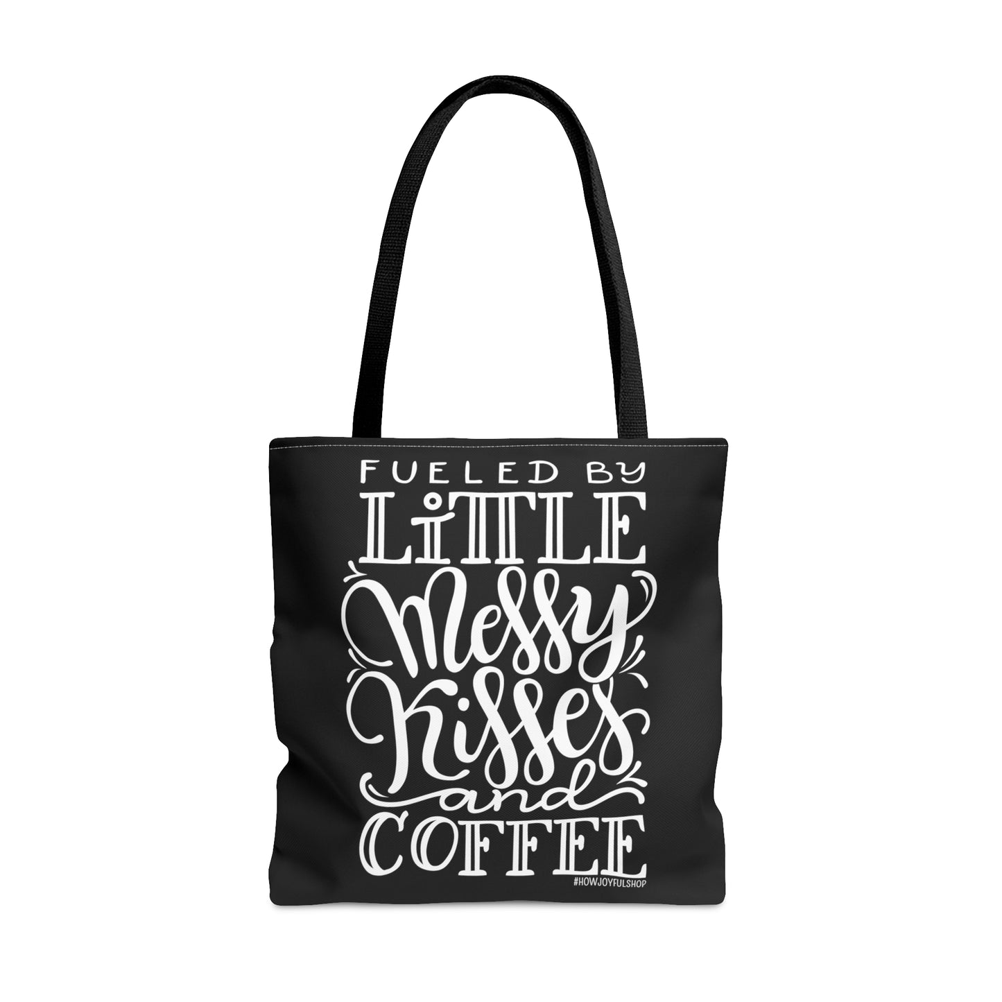 Fueled by little messy kisses and coffee - Tote Bag - howjoyfulshop