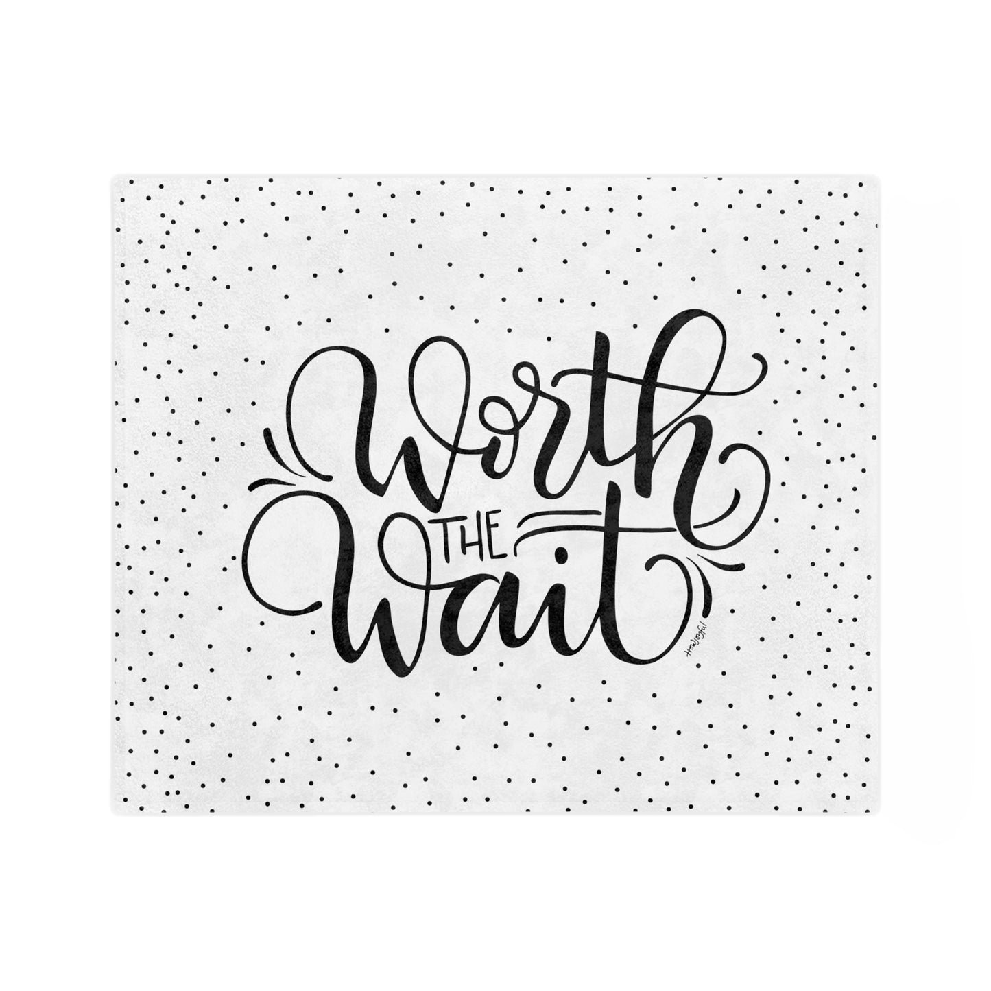 Worth the wait - Velveteen Blanket - howjoyfulshop