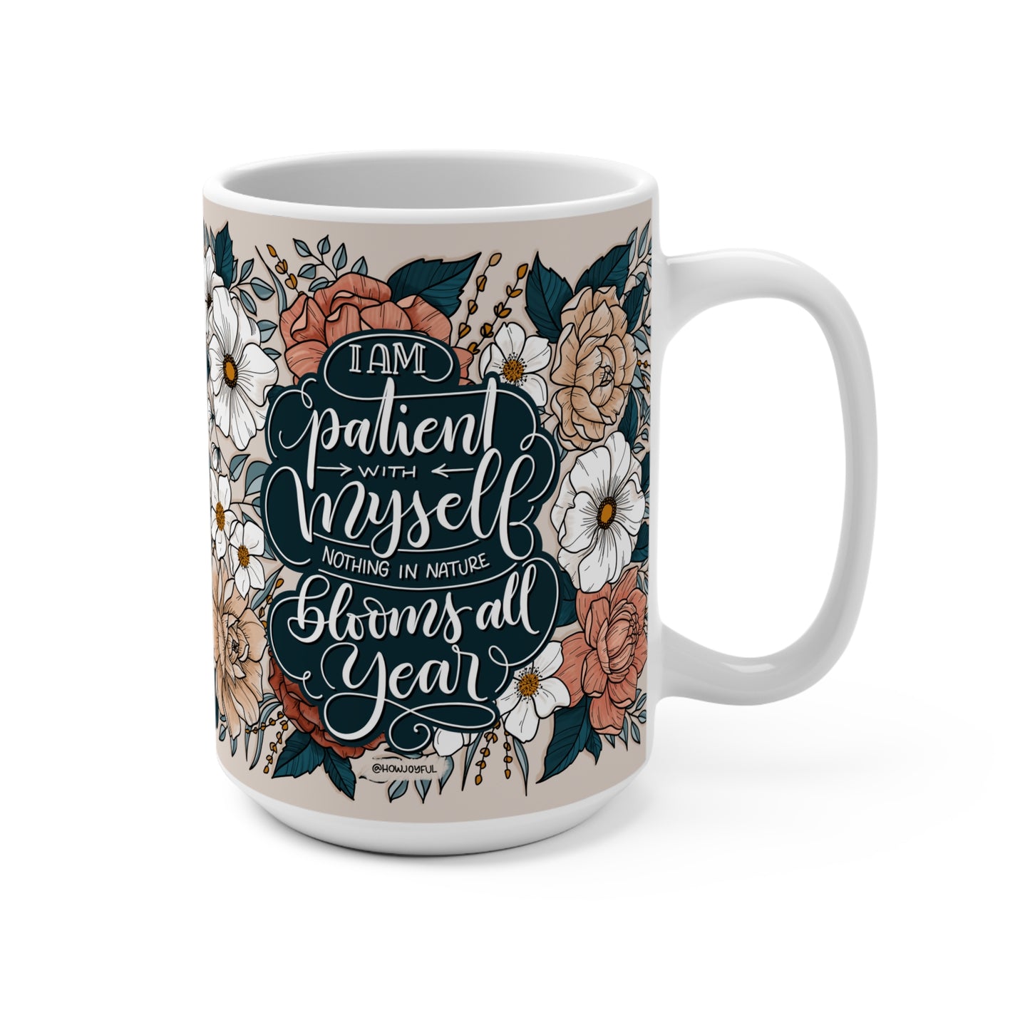 I am patient with myself - Affirmation 15oz Mug - howjoyfulshop