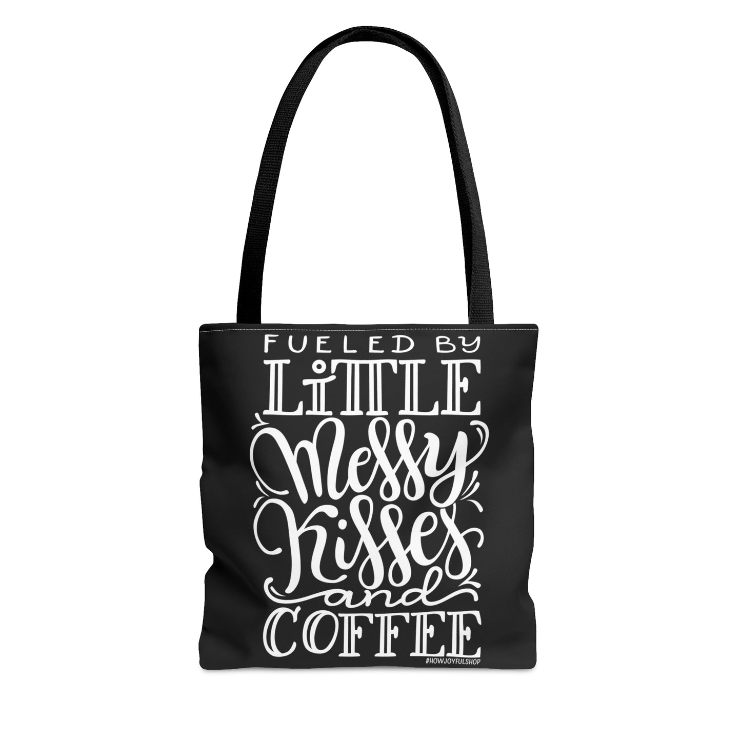 Fueled by little messy kisses and coffee - Tote Bag - howjoyfulshop