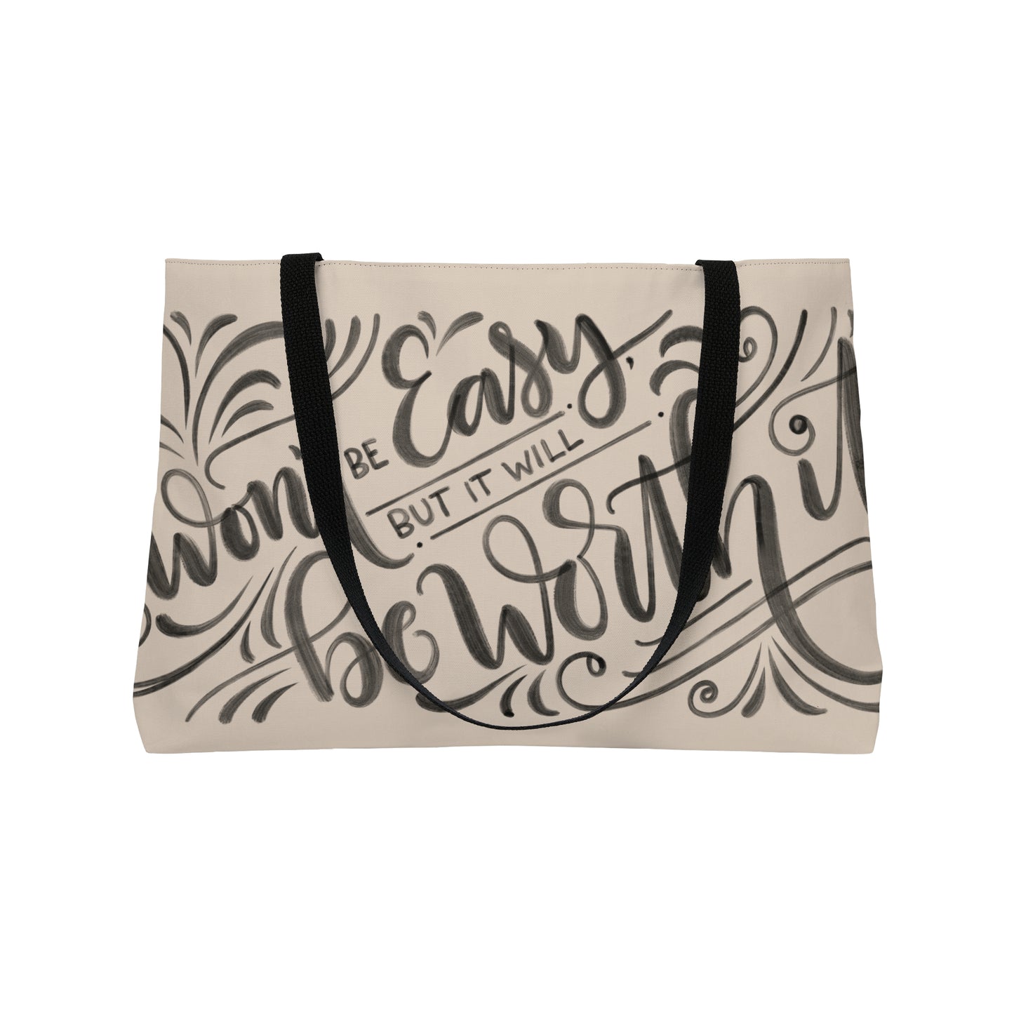 It won't be easy but it will be worth it - Tan Weekender Tote Bag - howjoyfulshop