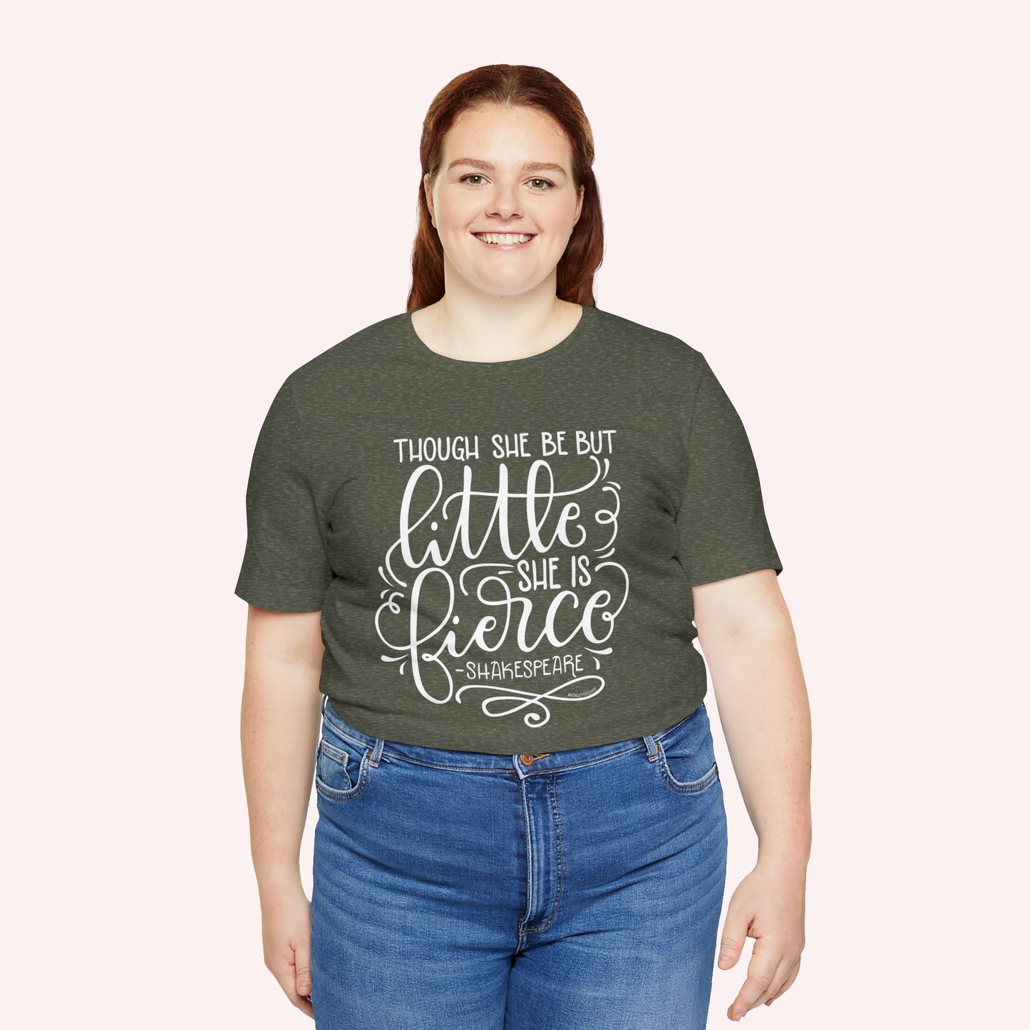 Though she be but little she is fierce - Tee - HowJoyful Shop