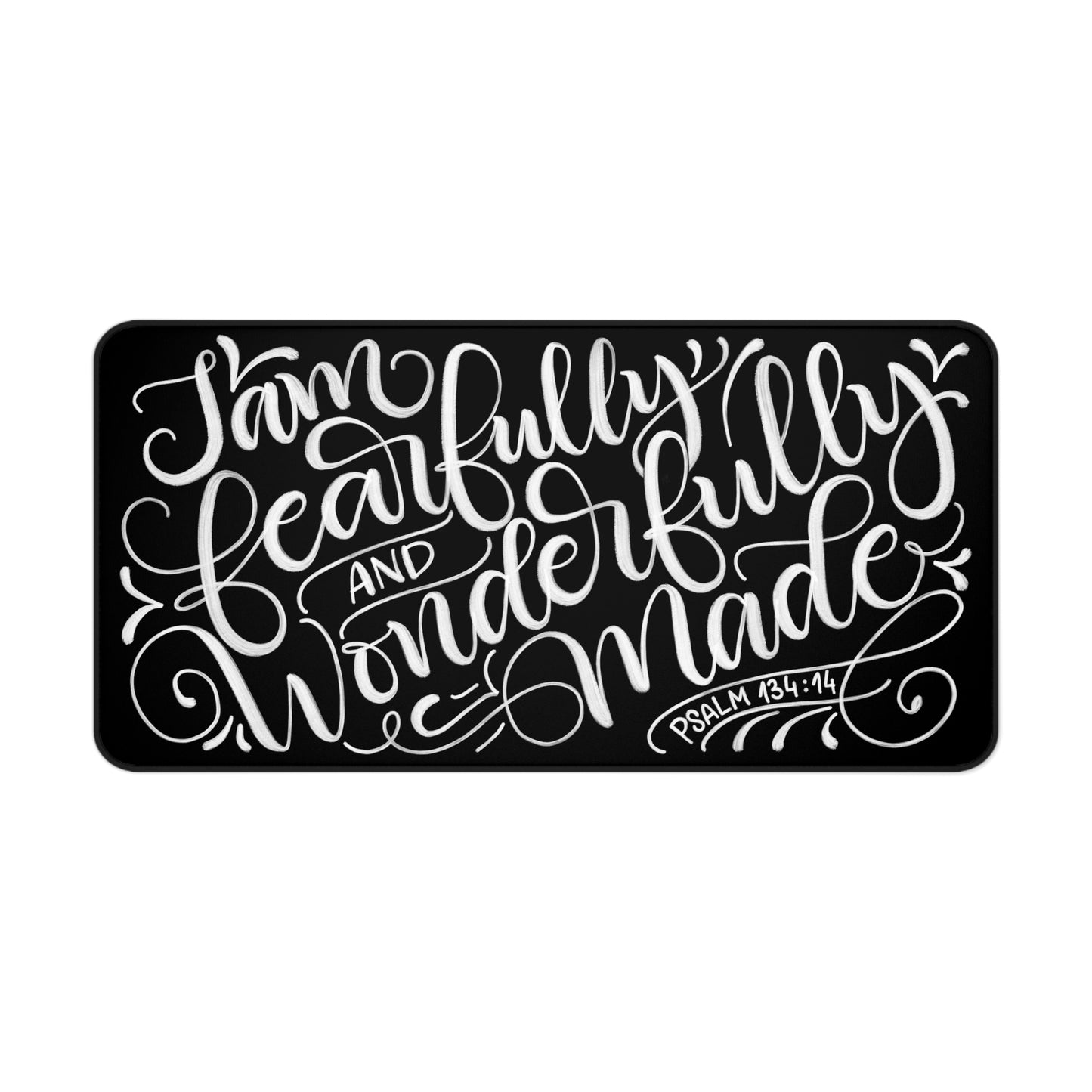 I am fearfully and wonderfully made - PSALM 134:14 - Desk Mat - howjoyfulshop