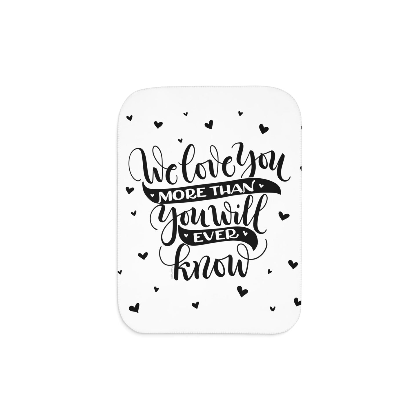 We love you more than you will ever know - Sherpa Blanket - howjoyfulshop