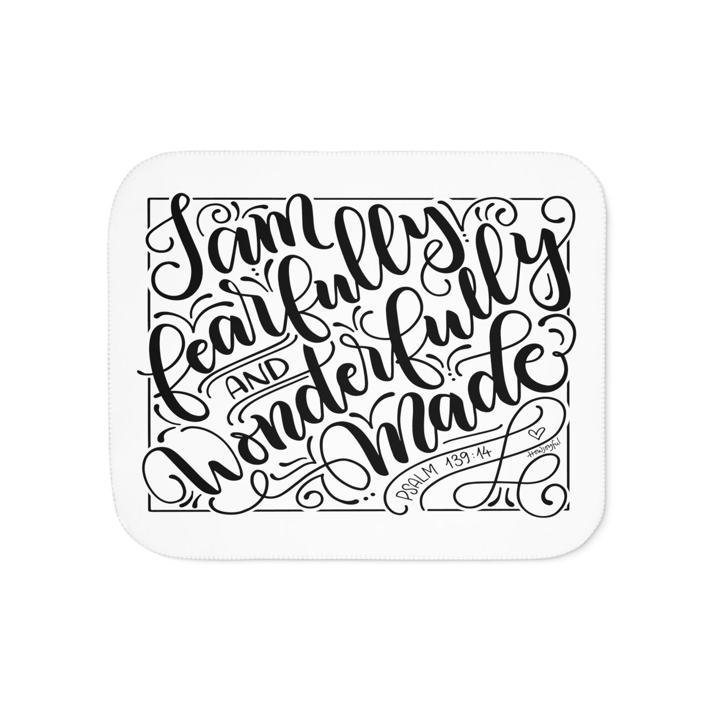 I am fearfully and wonderfully made - Psalm 139:14 - Sherpa Blanket - howjoyfulshop