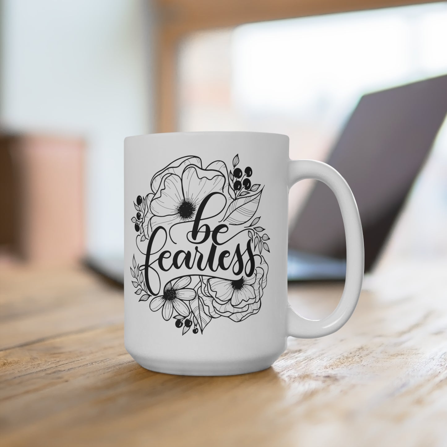 Be fearless - 15oz Mug - howjoyfulshop