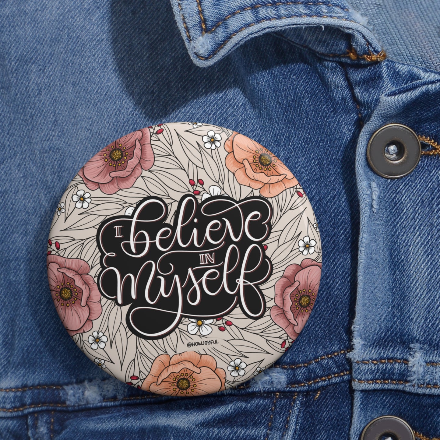 I believe in myself - Round Affirmation Pin - howjoyfulshop