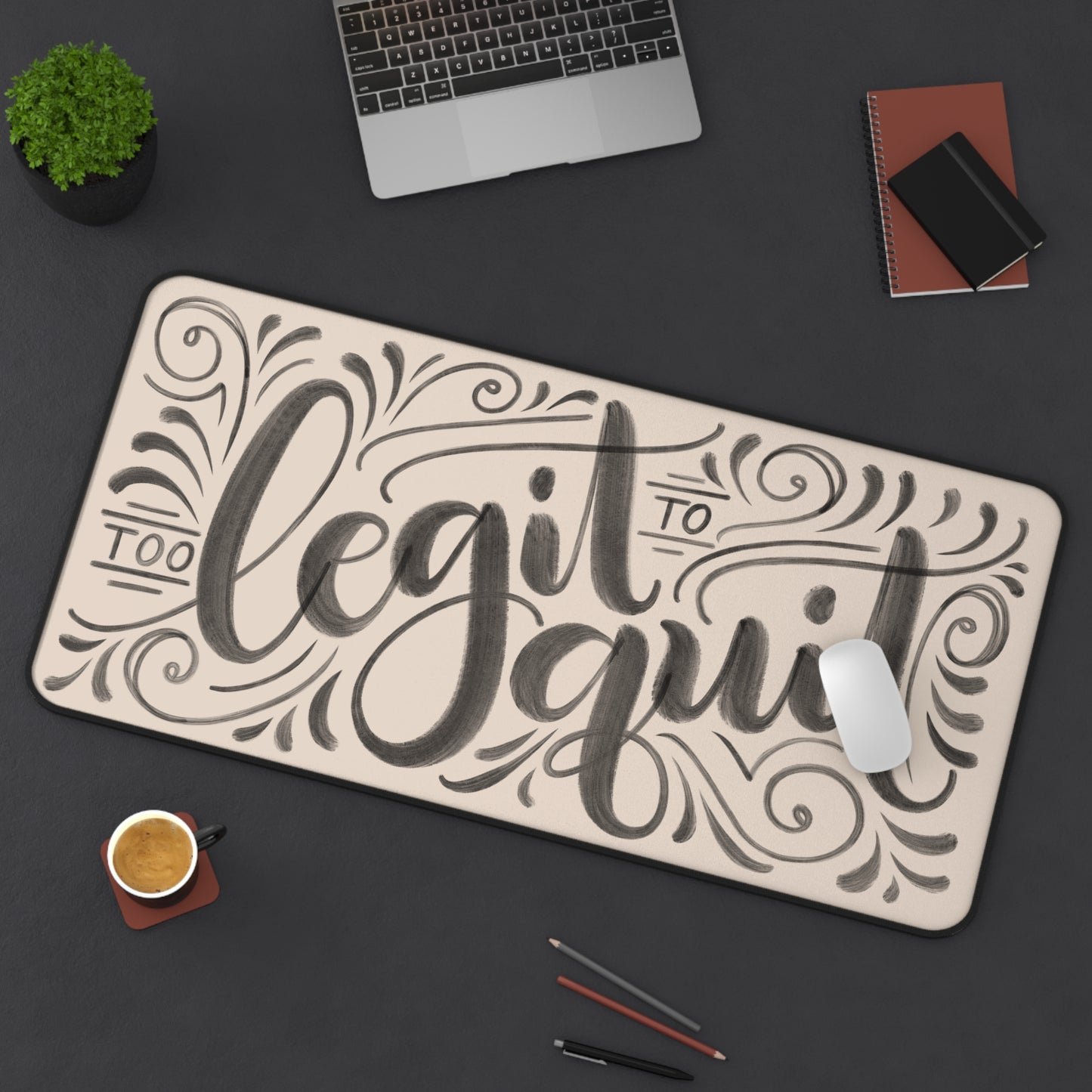 Too legit to quit - Tan Desk Mat - howjoyfulshop