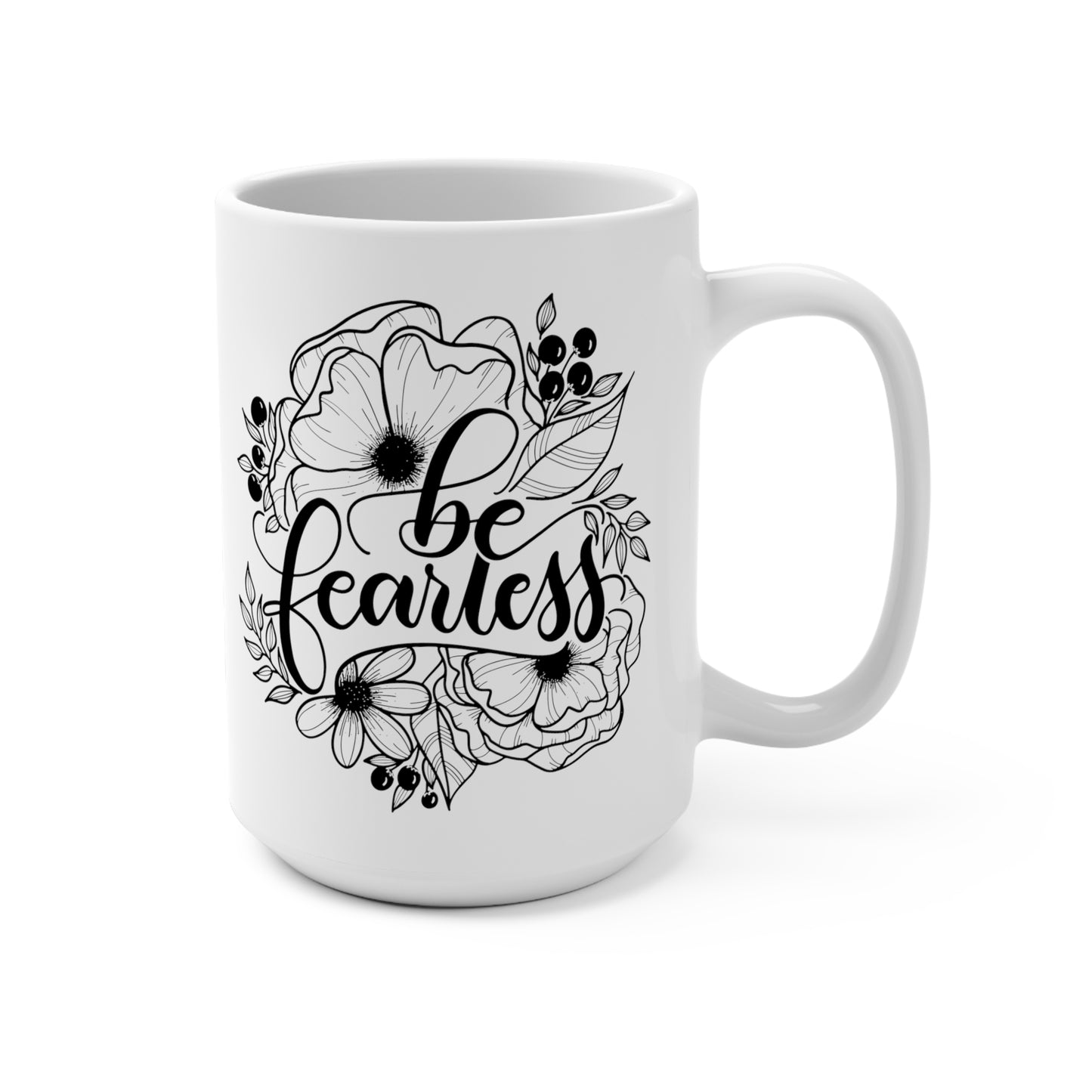 Be fearless - 15oz Mug - howjoyfulshop